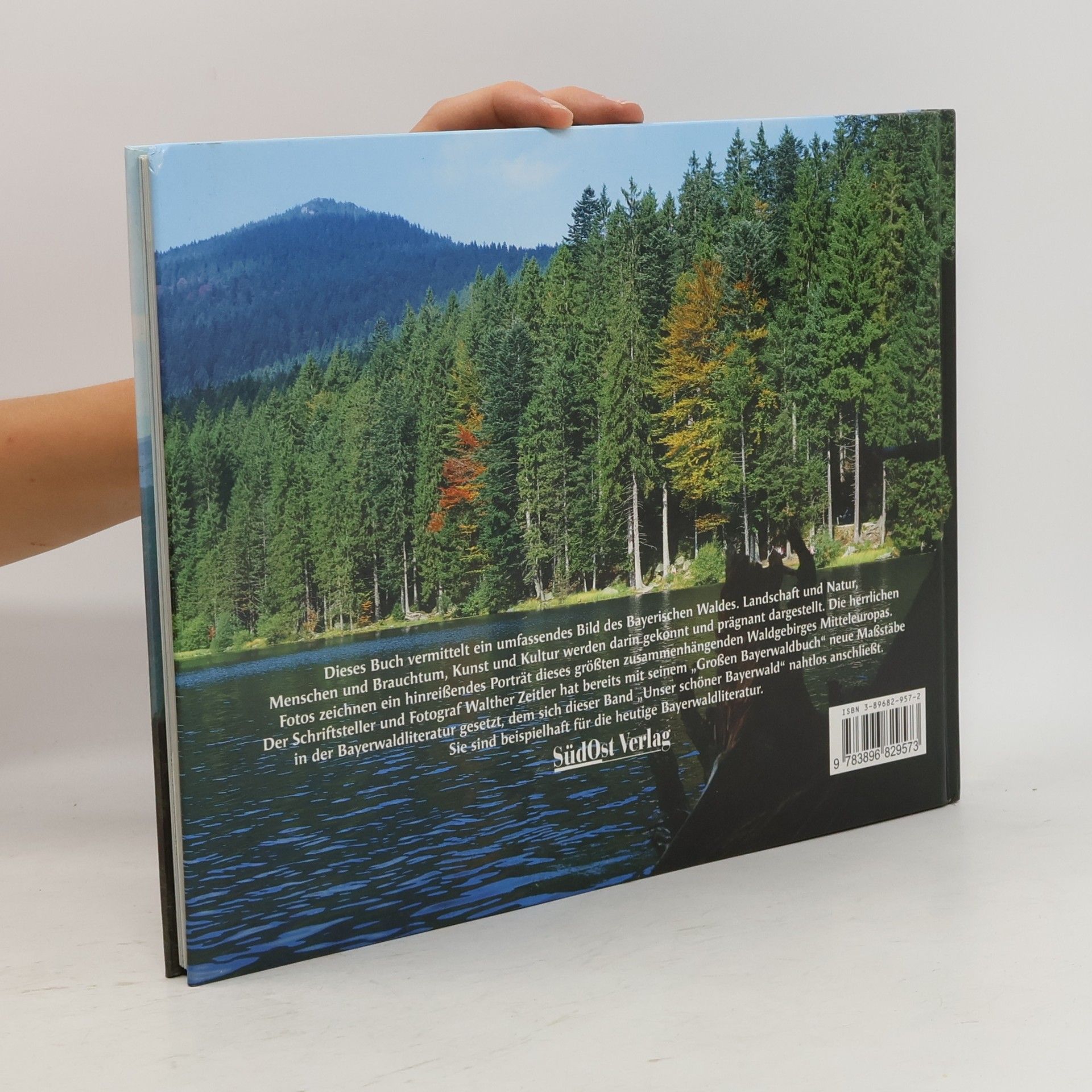 Walther Zeitler Unser schöner Bayerwald: Landschaft und Kultur, Kunst und Kultur: Landschaft und Natur, Kunst und Kultur im Bayerischen Wald