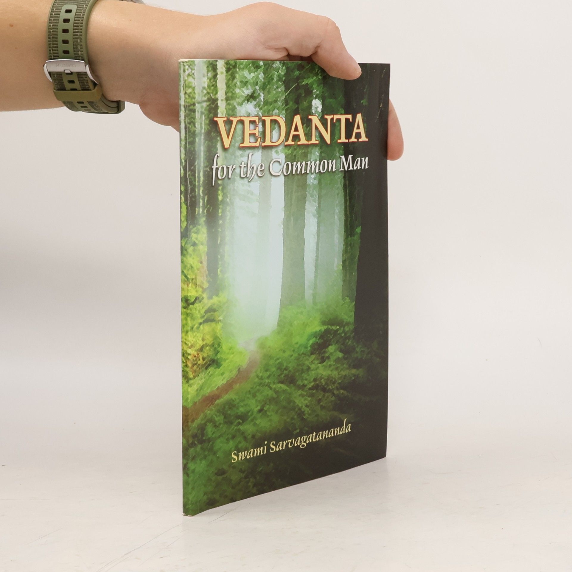 Swami Sarvagatananda Vedanta for the Common Man
