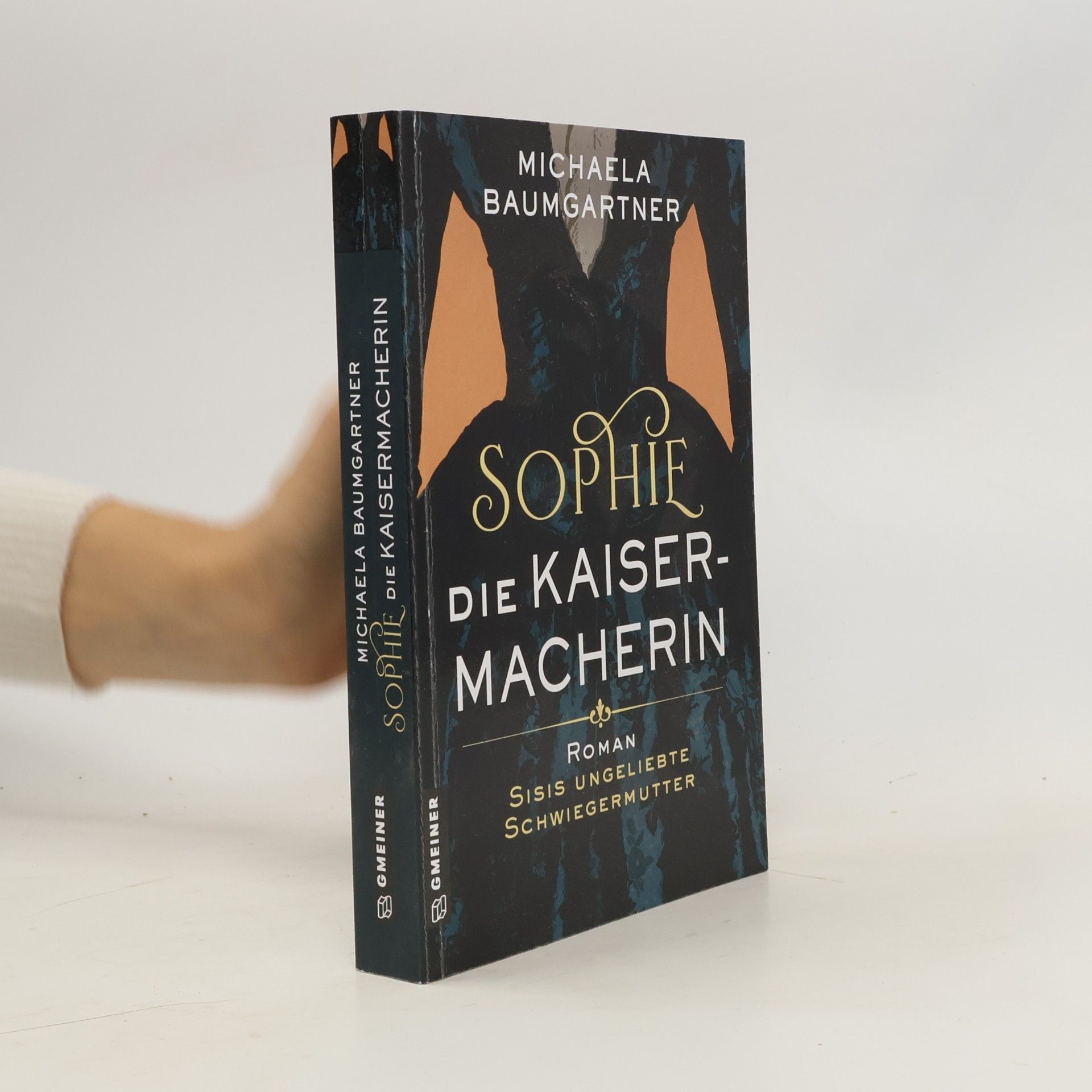 Michaela Baumgartner Sophie. Die Kaisermacherin