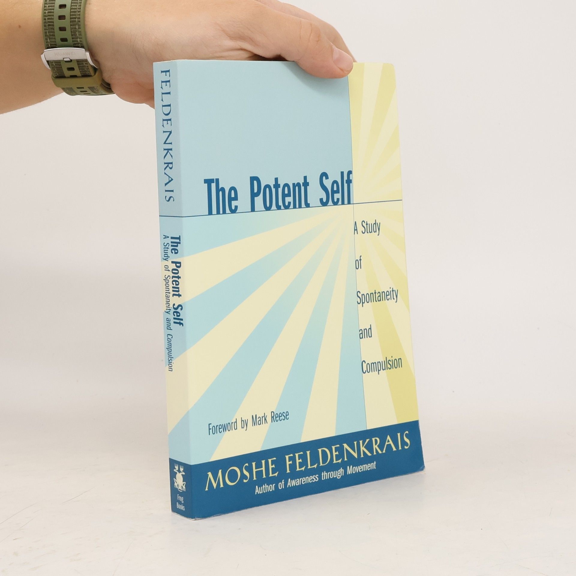 Moshé Feldenkrais The Potent Self