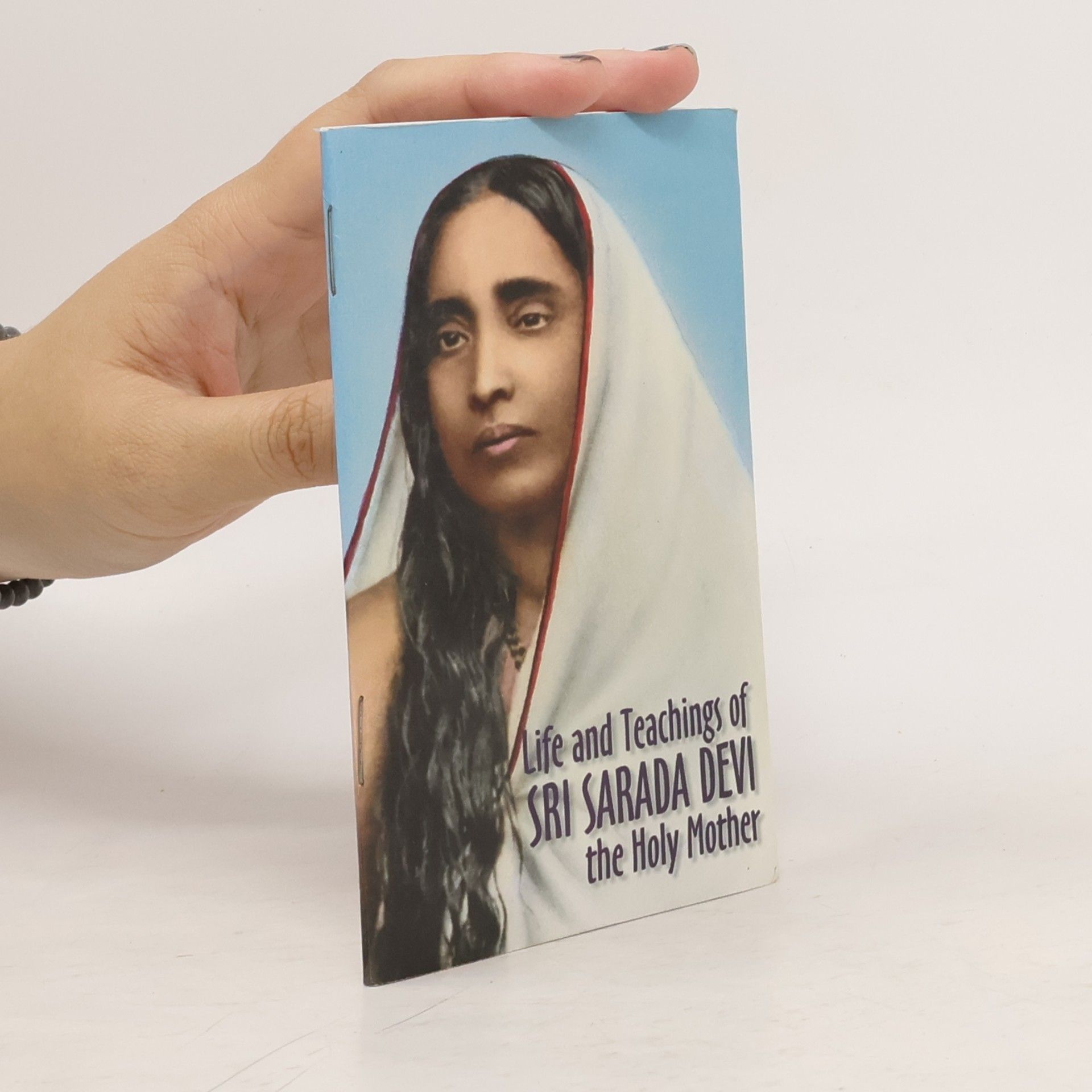 Various authors Life and Teachings of Sri Sarada Devi the Holy Mother