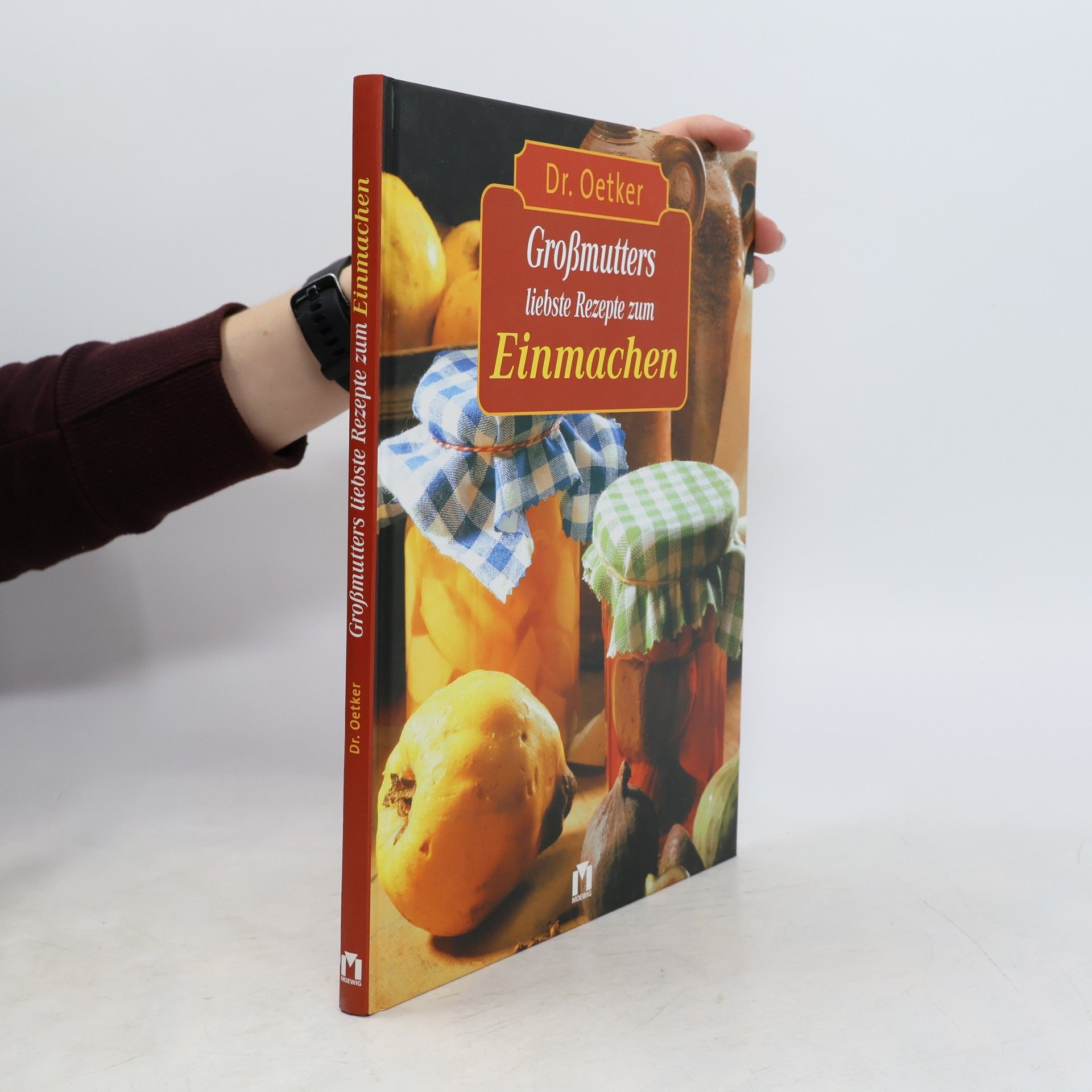 Thomas Diercks Dr. Oetker Großmutters liebste Rezepte zum Einmachen