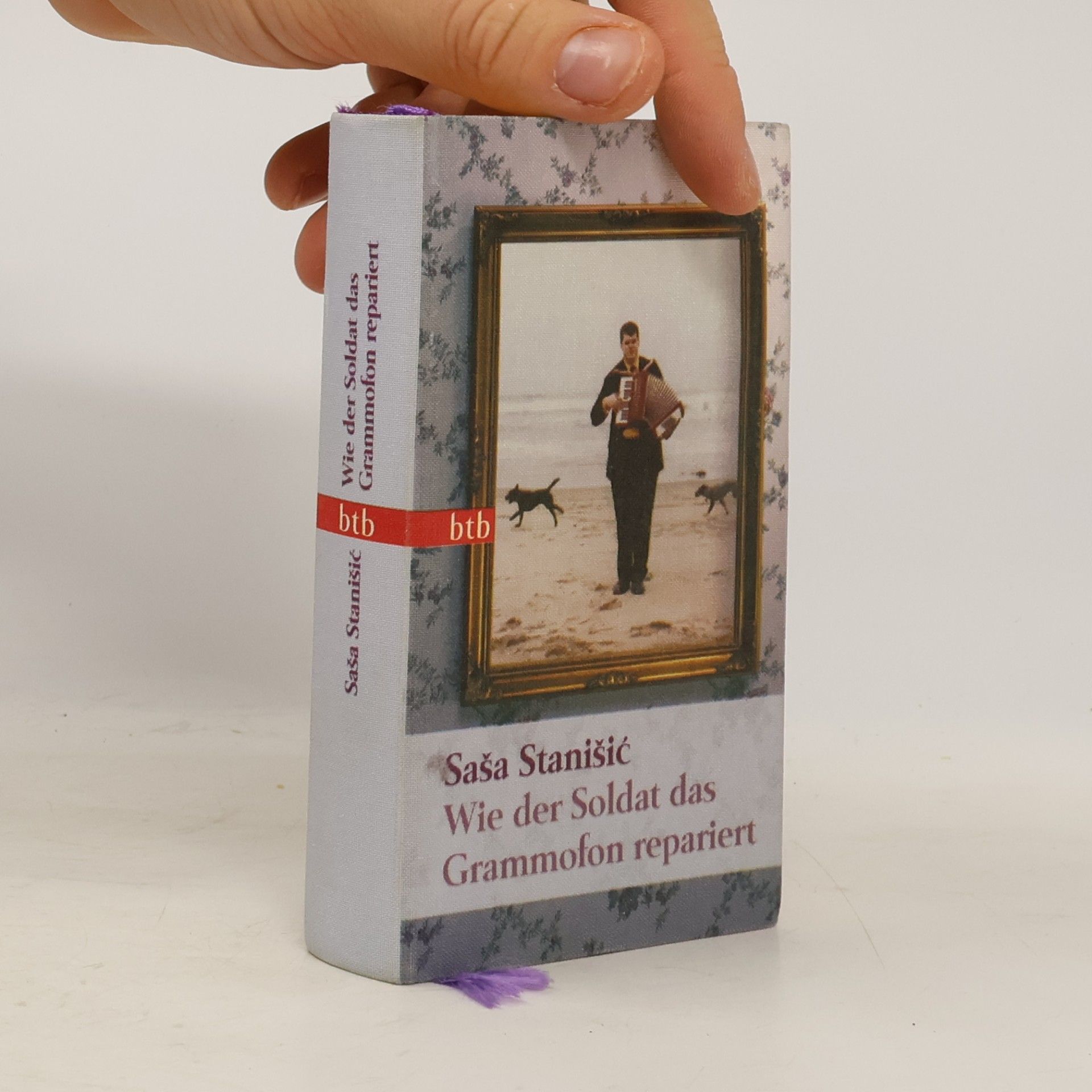 Saša Stanišič Wie der Soldat das Grammofon repariert
