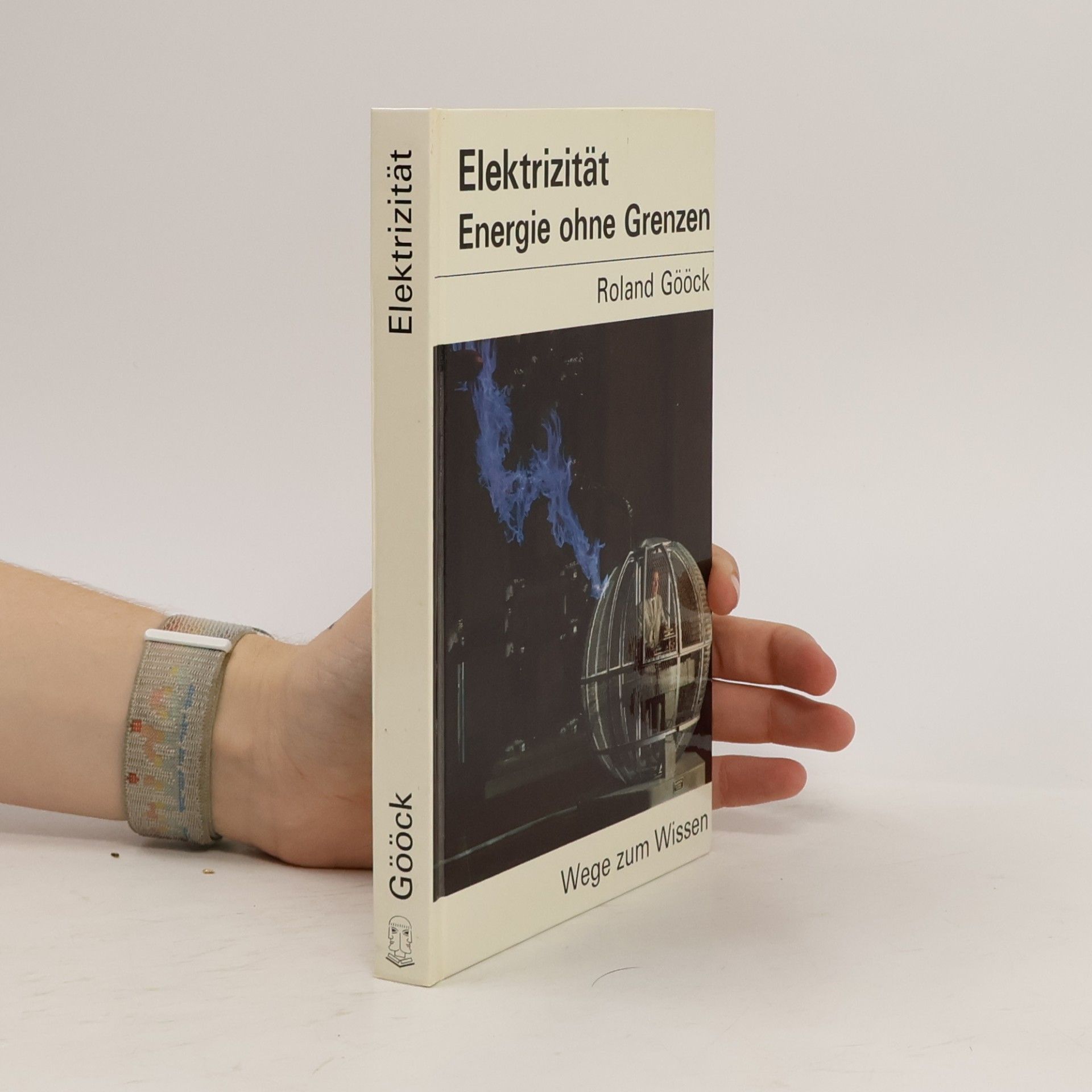 Roland Gööck Elektrizität. Energie ohne Grenzen