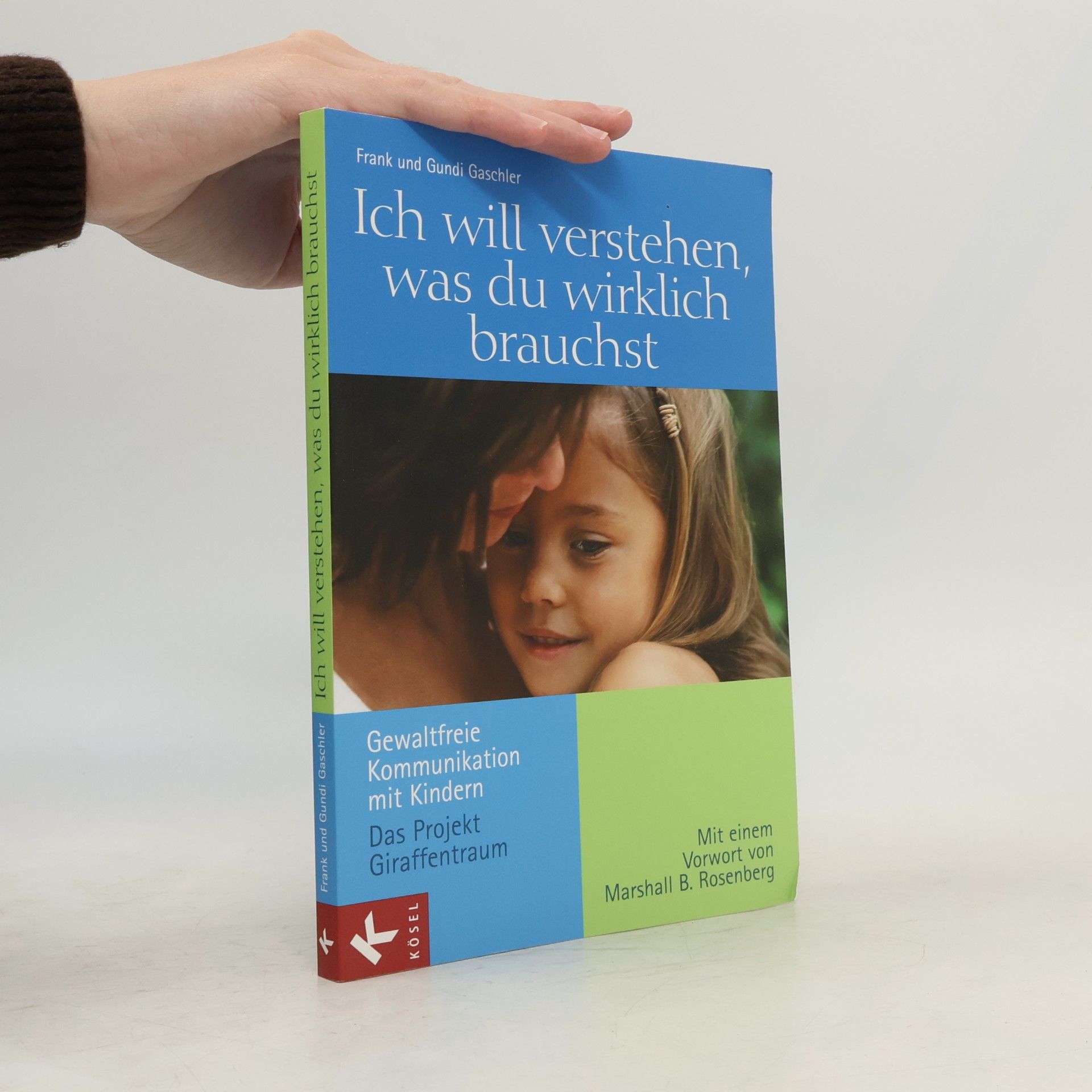 Frank Gaschler Ich will verstehen, was du wirklich brauchst