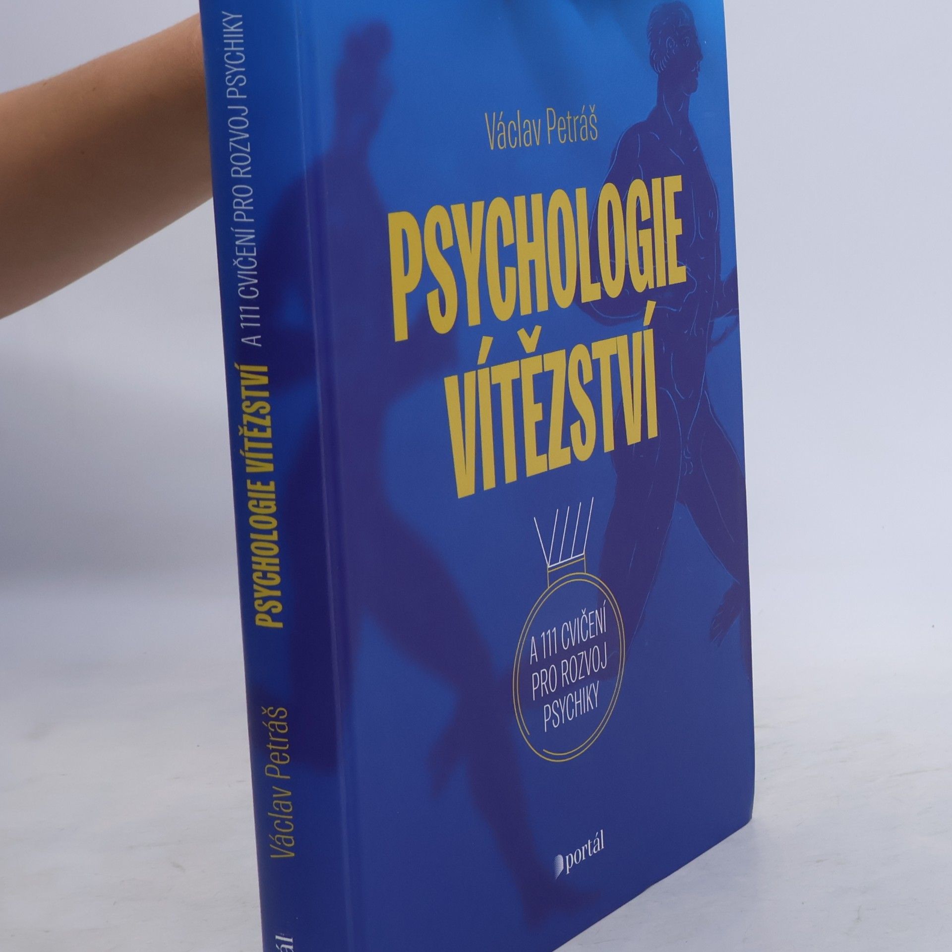Václav Petráš Psychologie vítězství : a 111 cvičení pro rozvoj psychiky
