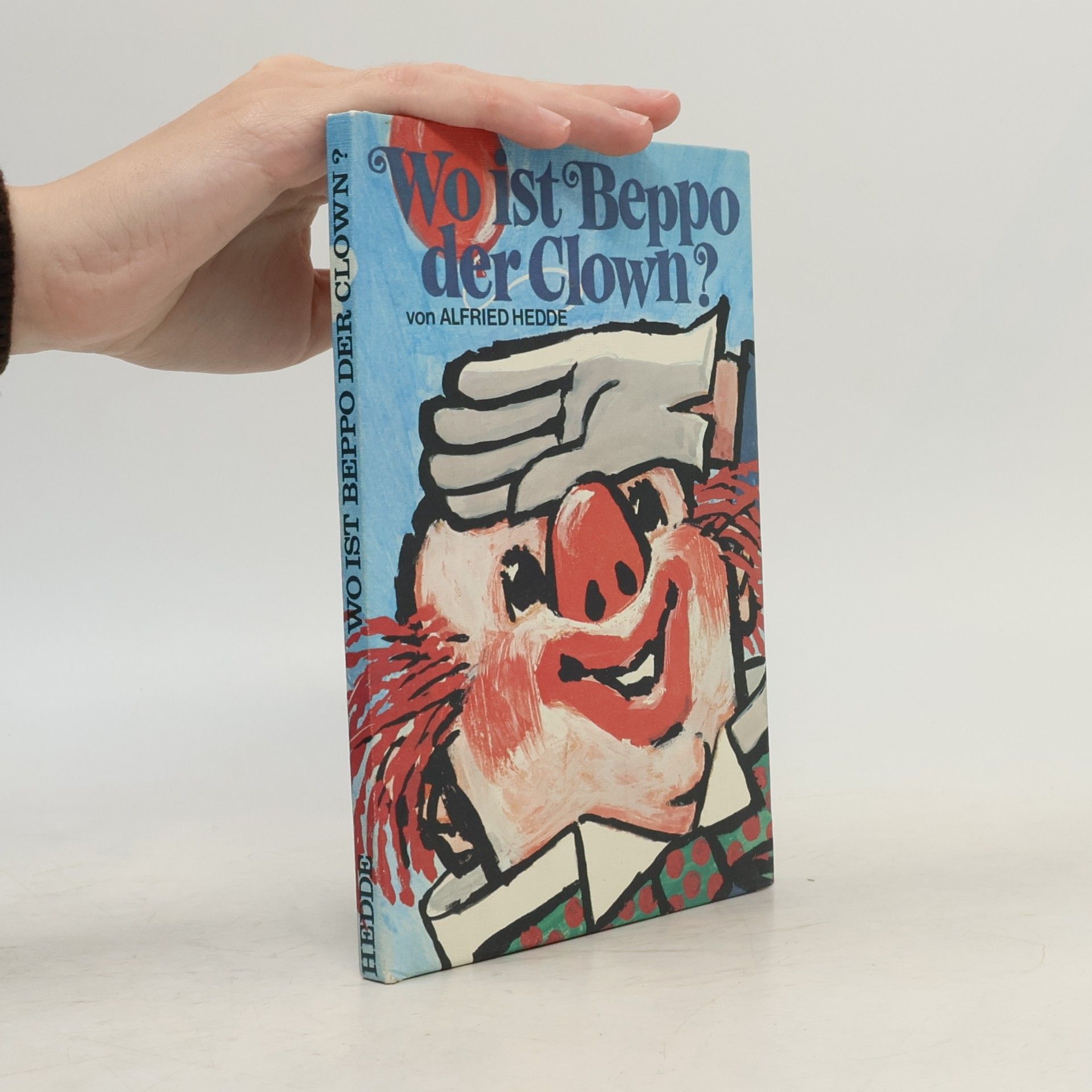 Alfried Hedde Wo ist Beppo der Clown?