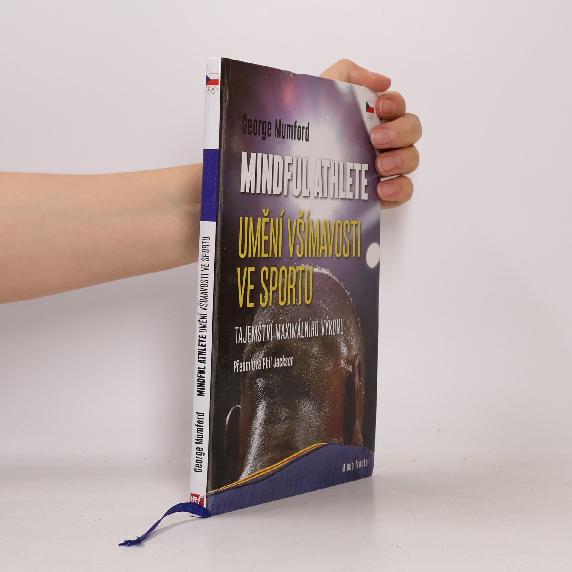 George Mumford Mindful athlete - umění všímavosti ve sportu : tajemství maximálního výkonu