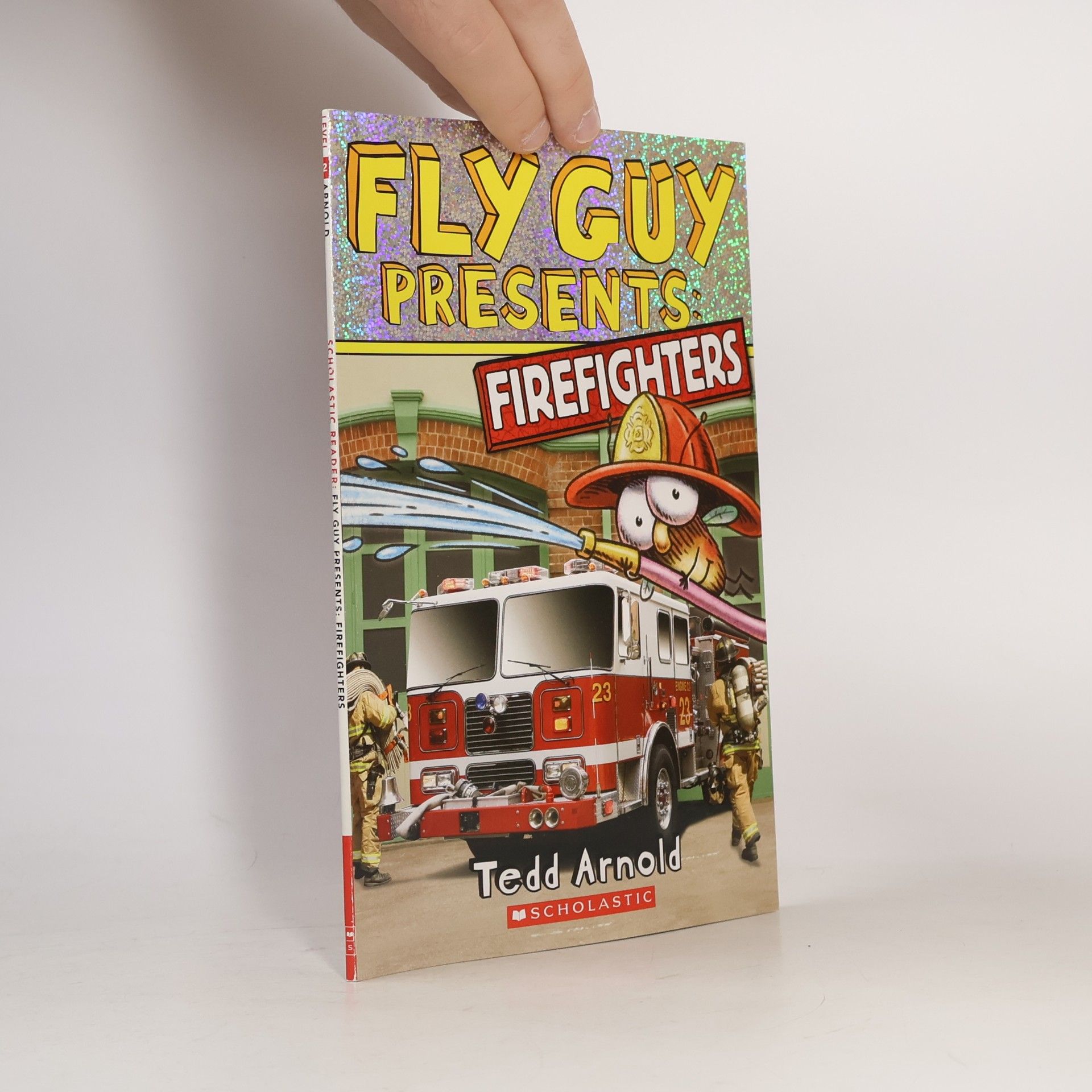 Tedd Arnold Scholastic Reader: Fly Guy Presents: Firefighters