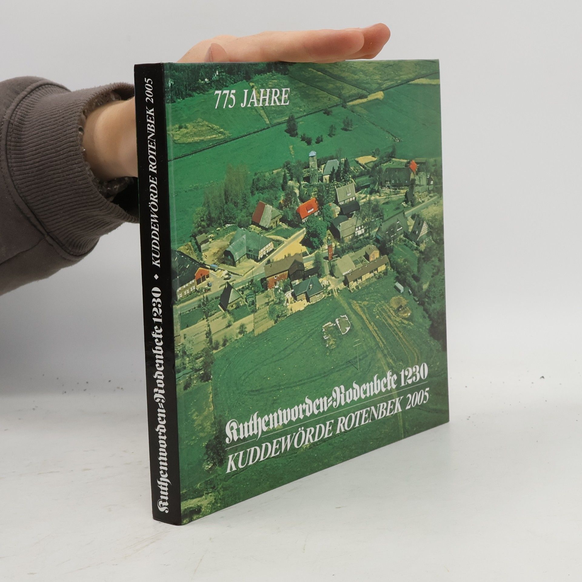 kolektiv 775 Jahre Ruthenvorden-Rodenbek 1230. Kuddewörde Rotenbek 2005