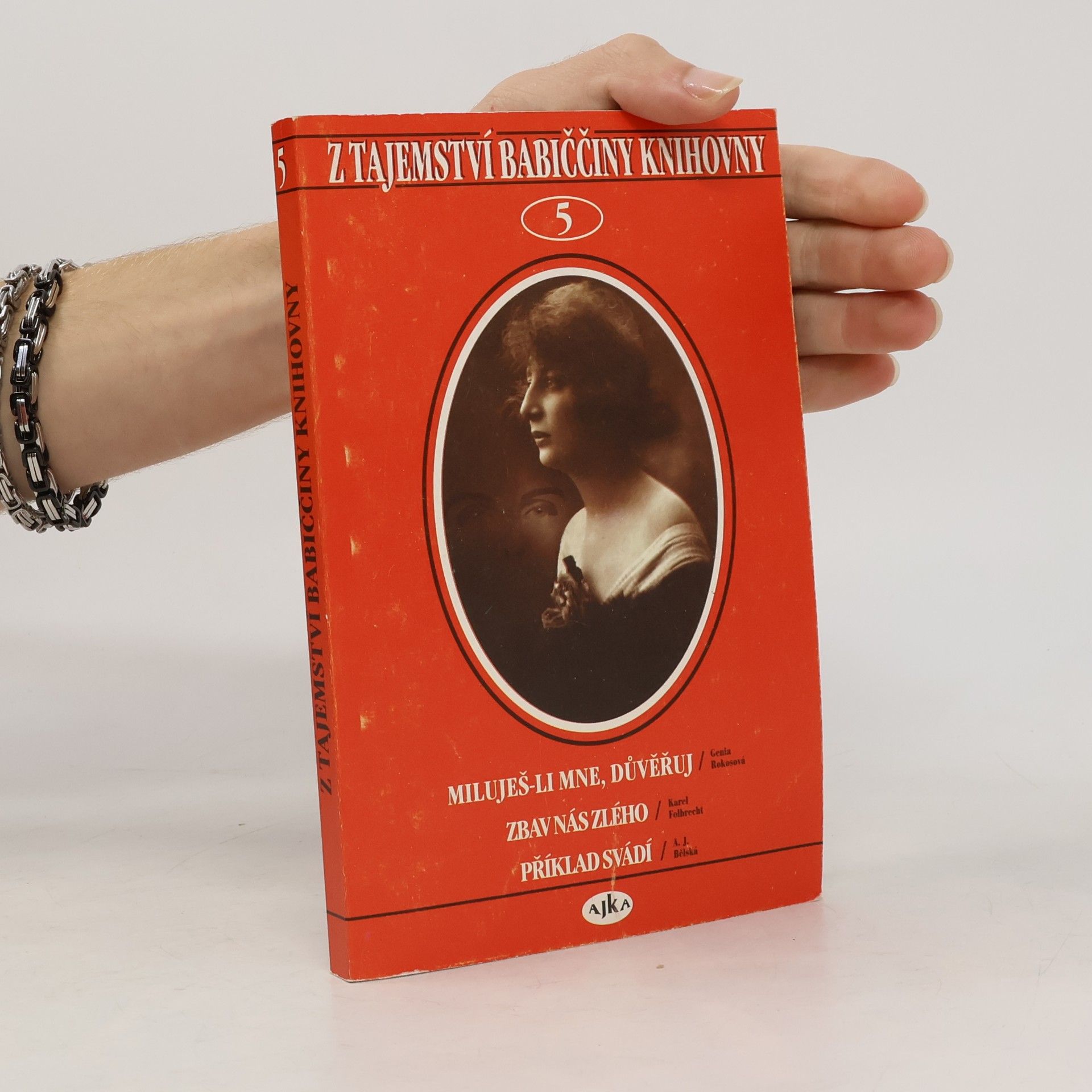 Auteurscollectief Z tajemství babiččiny knihovny 5. Miluješ-li mne, důvěřuj. Zbav nás zlého. Příklad svádí