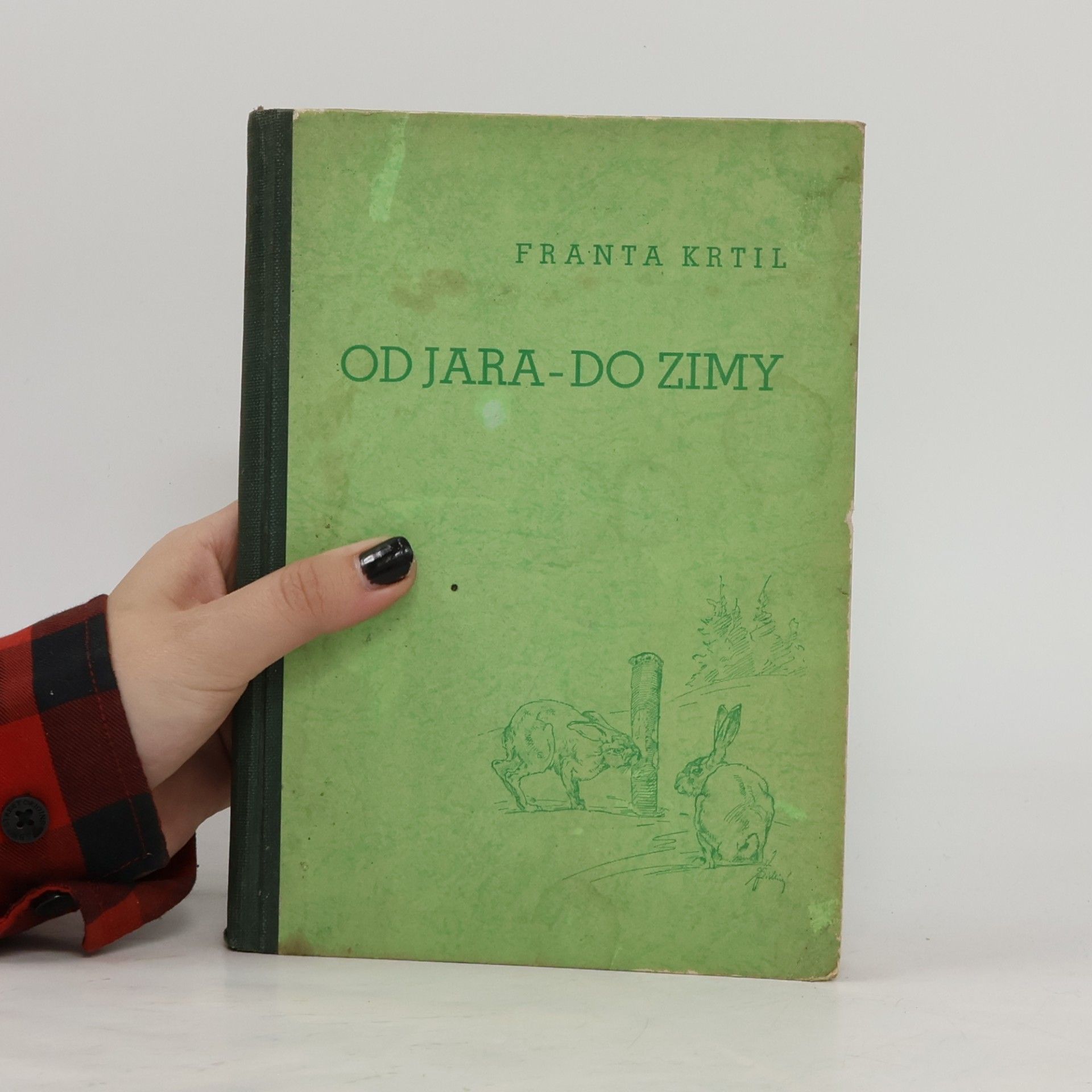 Krtil Franta Od jara - do zimy. Myslivecké črty