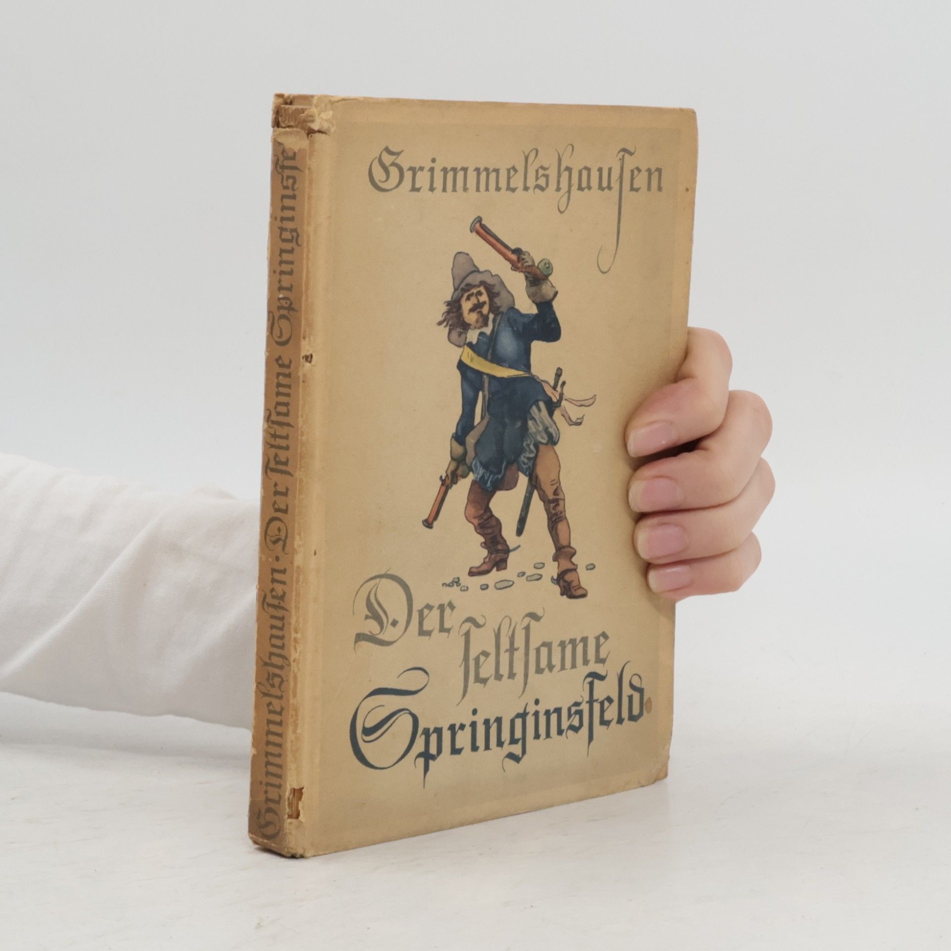 Hans Jakob Christoffel von Grimmelshauen Der seltsame Springinsfeld