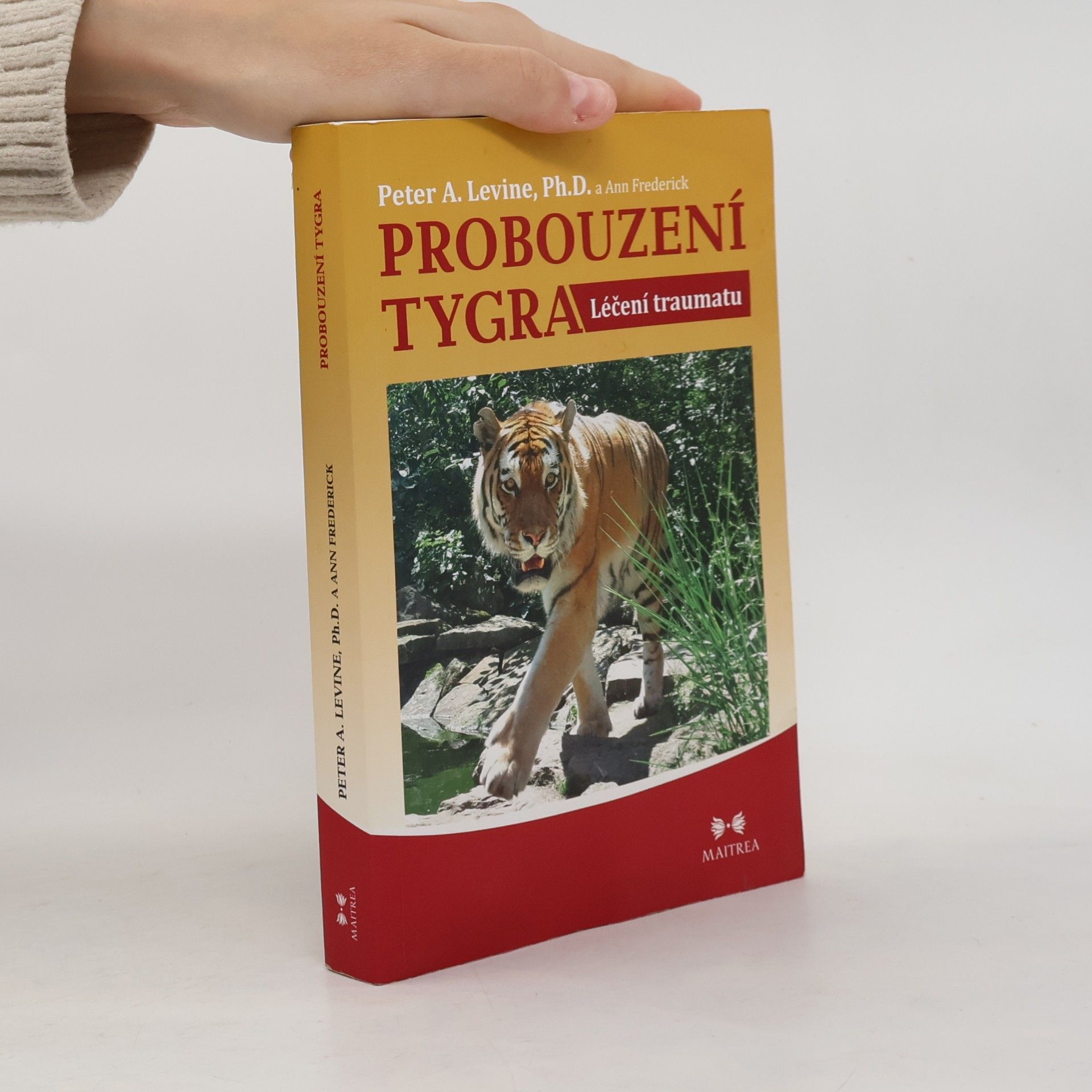 Peter A. Levine Probouzení tygra. Léčení traumatu