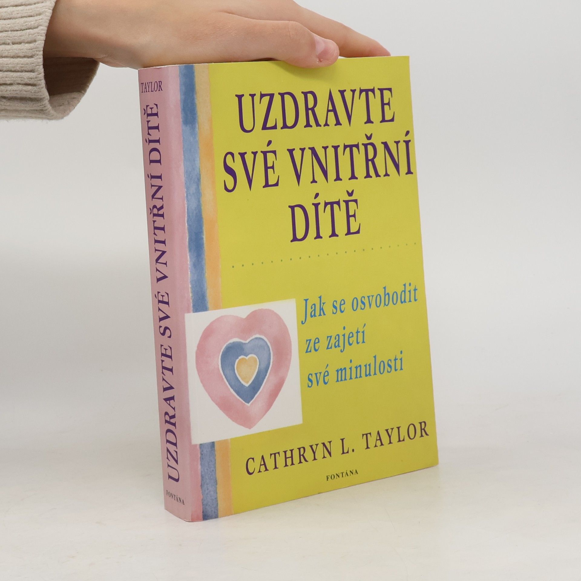 Cathryn L. Taylor Uzdravte své vnitřní dítě