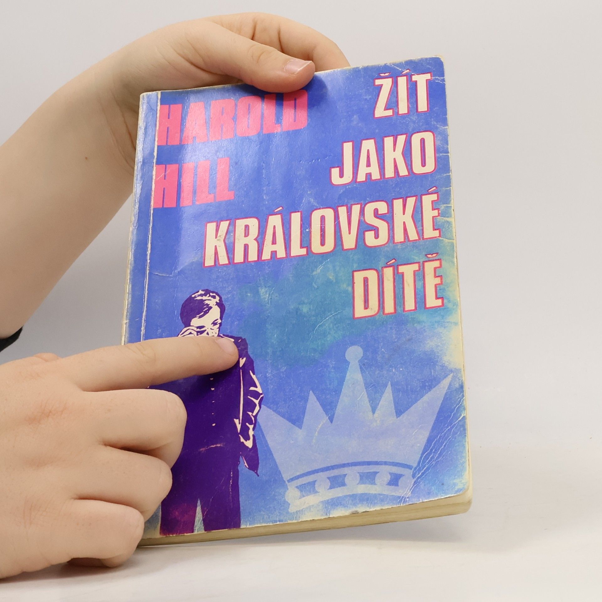 Harold Hill Žít jako královské dítě