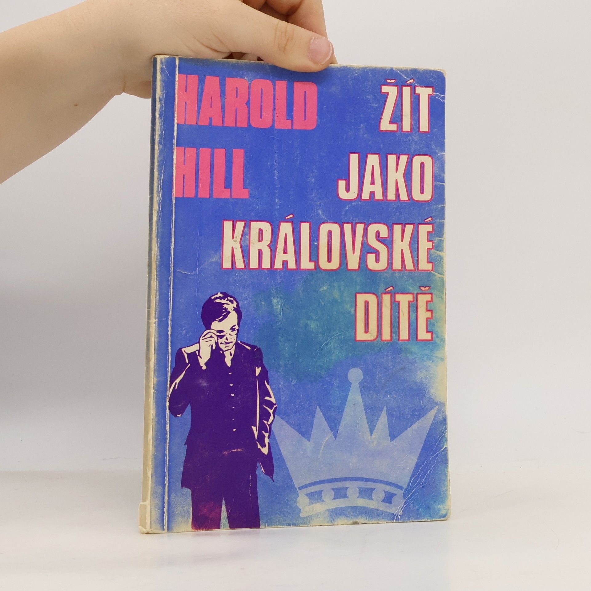 Harold Hill Žít jako královské dítě