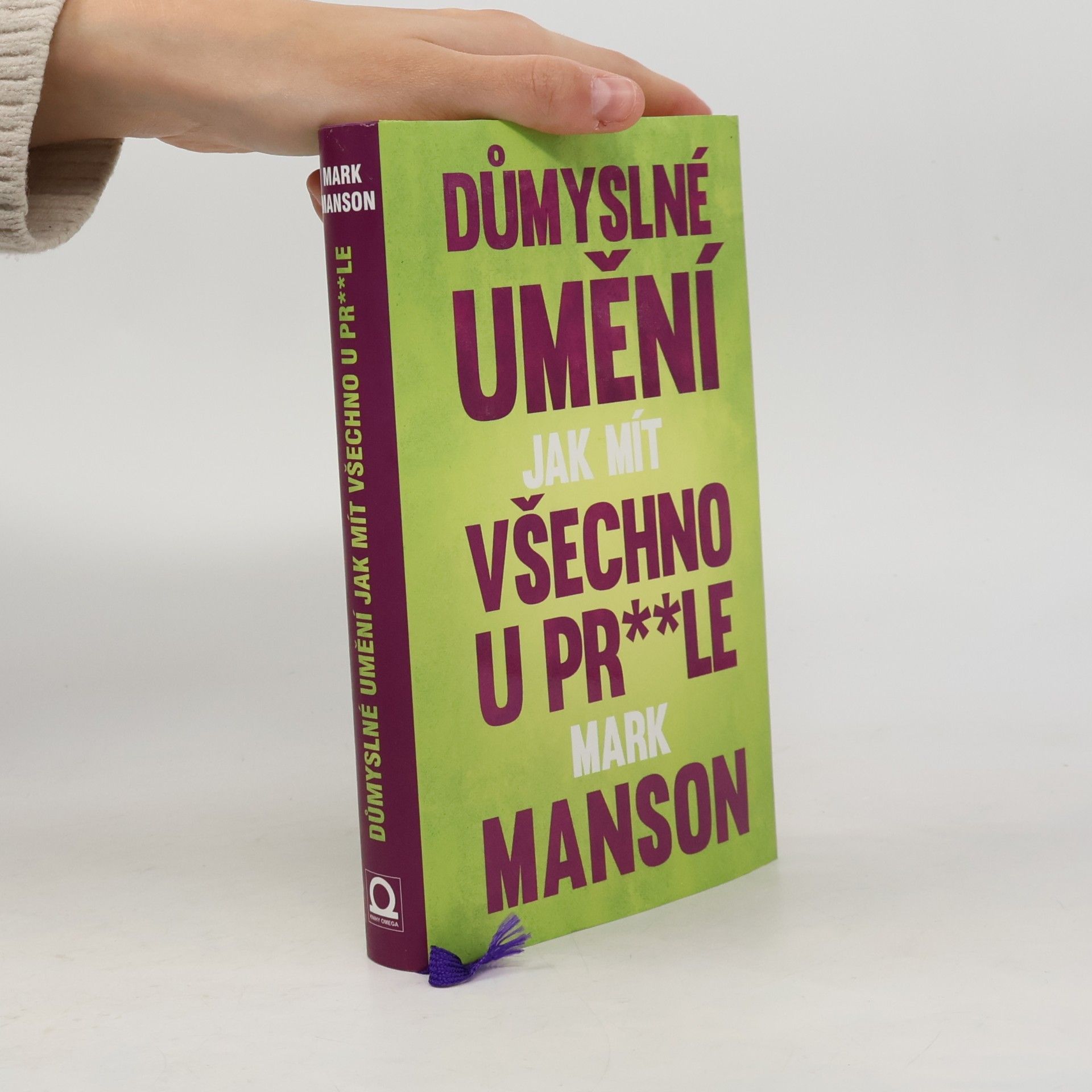 Mark Manson Důmyslné umění, jak mít všechno u pr**le