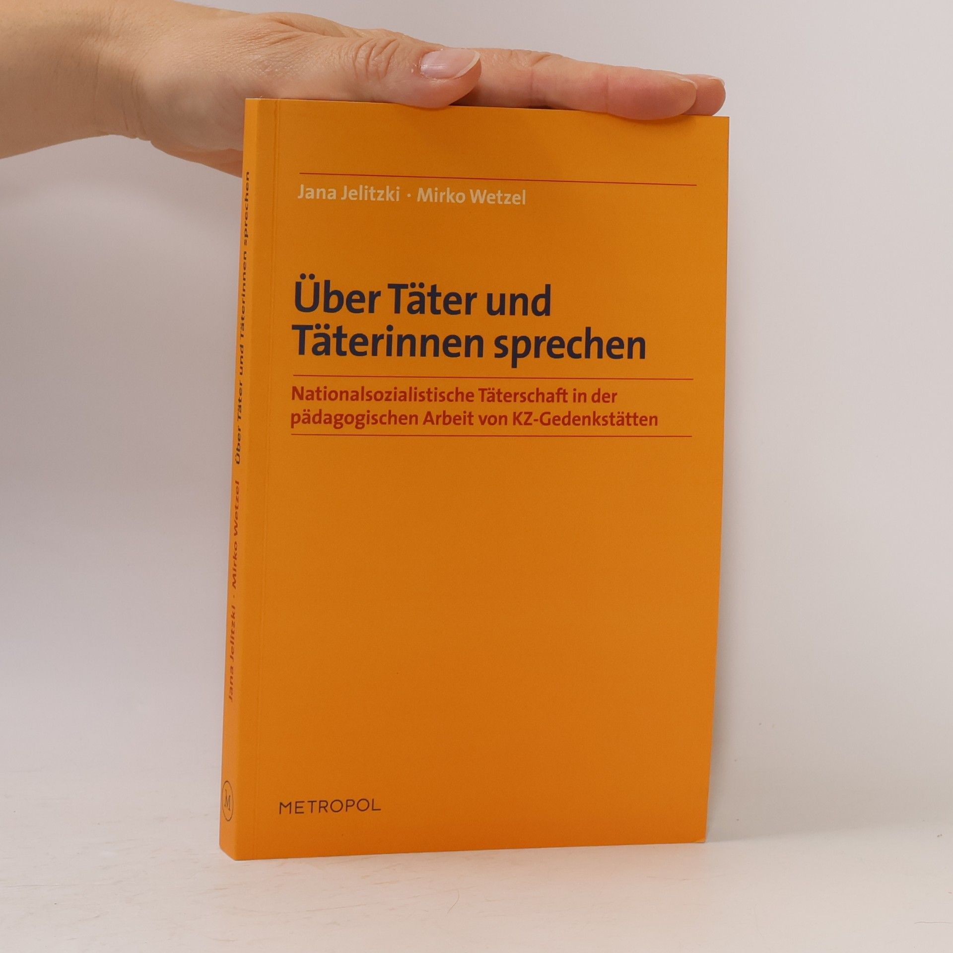 Mirko Wetzel Über Täter und Täterinnen sprechen