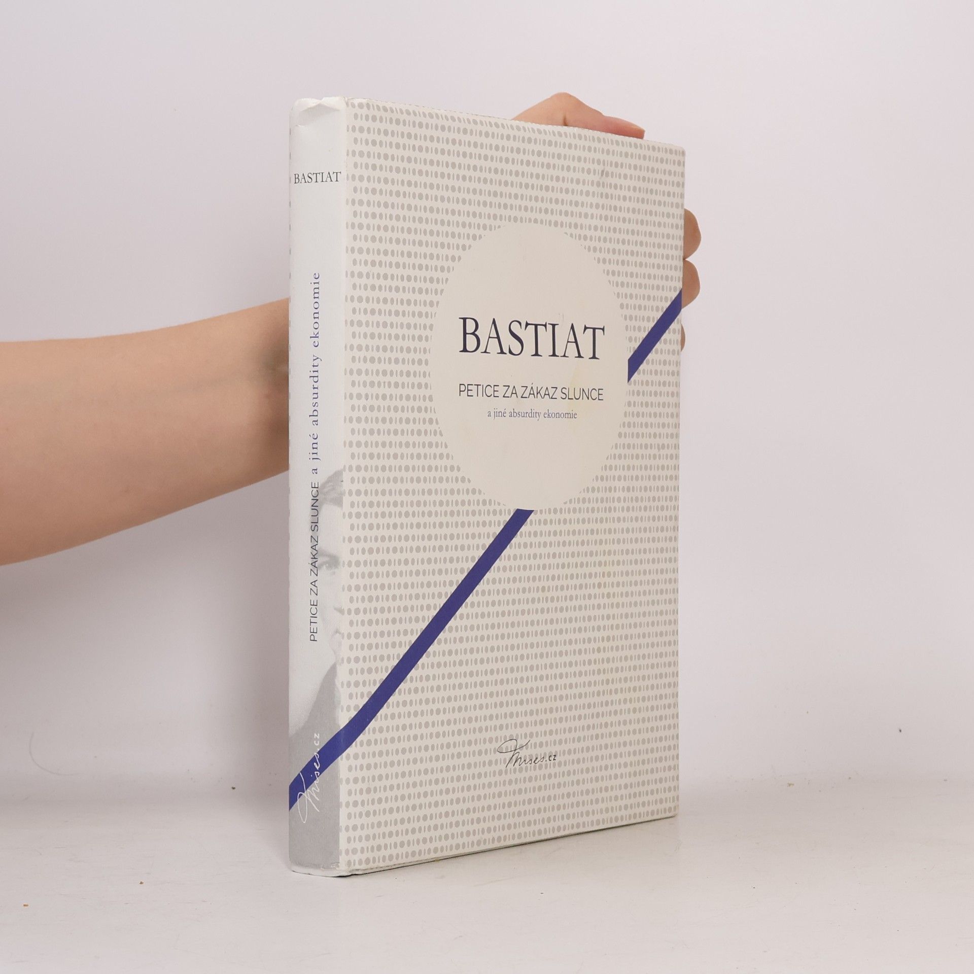 Frédéric Bastiat Petice za zákaz slunce a jiné absurdity ekonomie