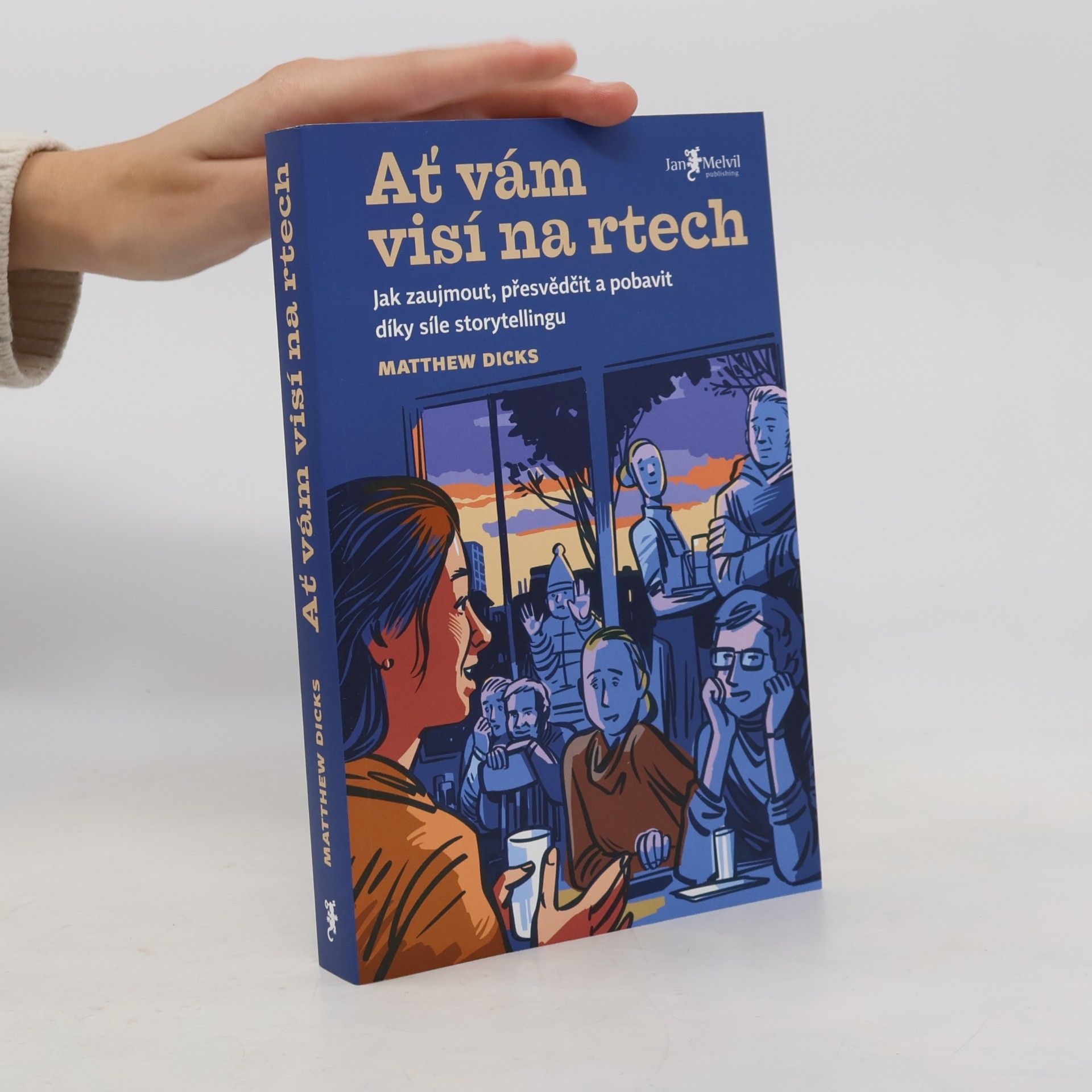 Ať vám visí na rtech