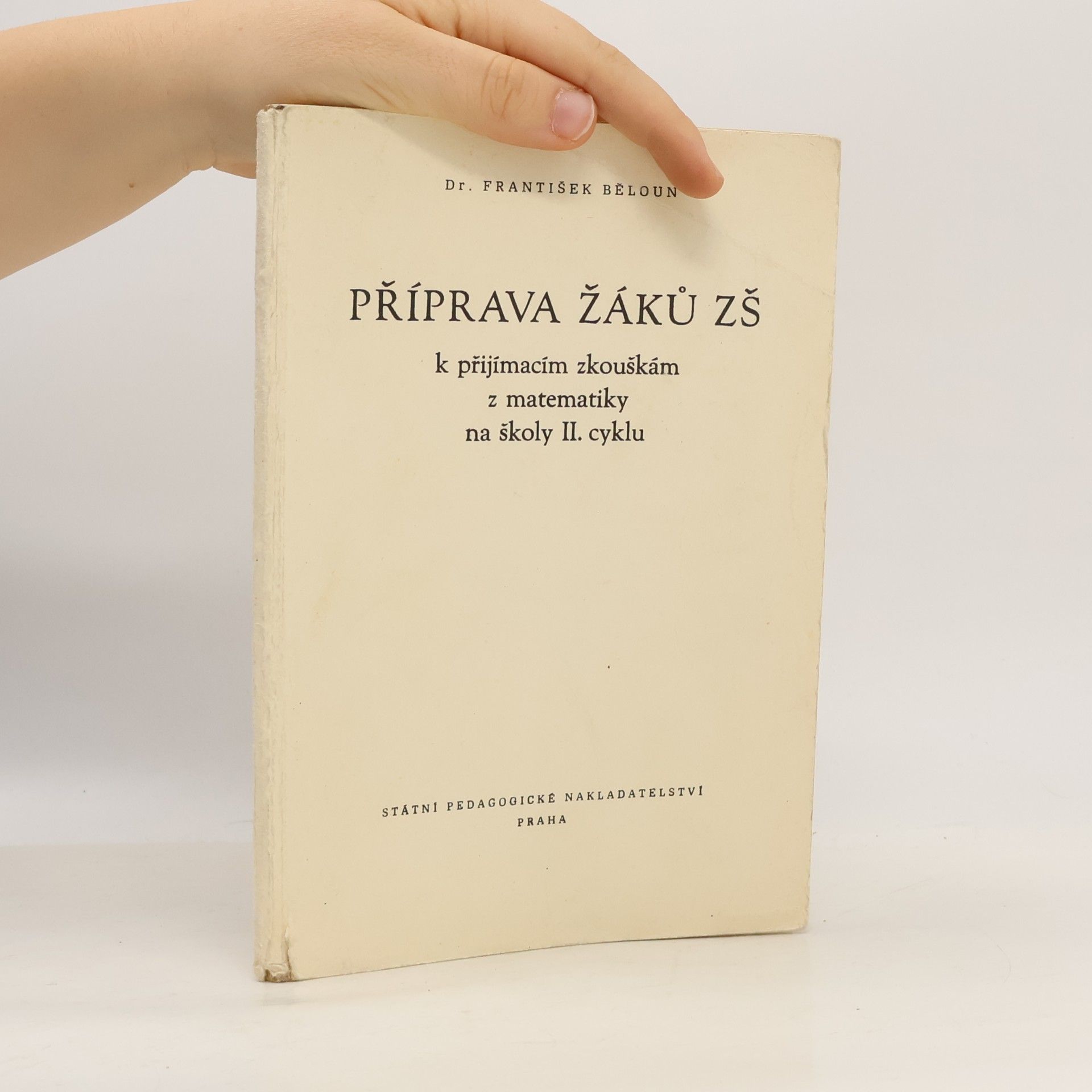 František Běloun Připrava žaků ZŠ k přijímacím zkouškám z matematiky na střední školy