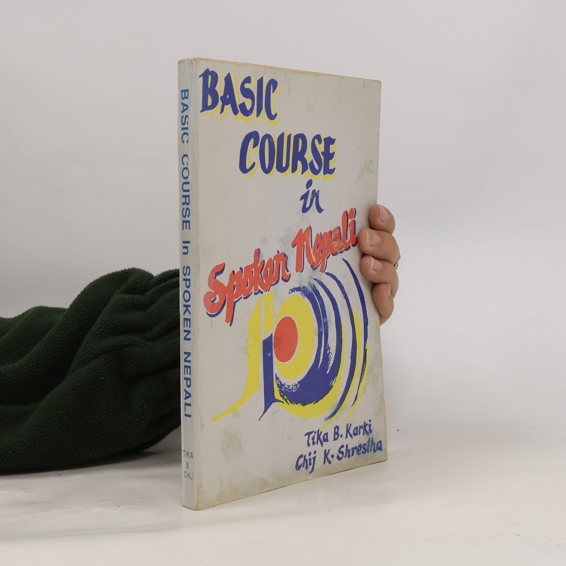 Chij K. Shrestha Basic Course in Spoken Nepali