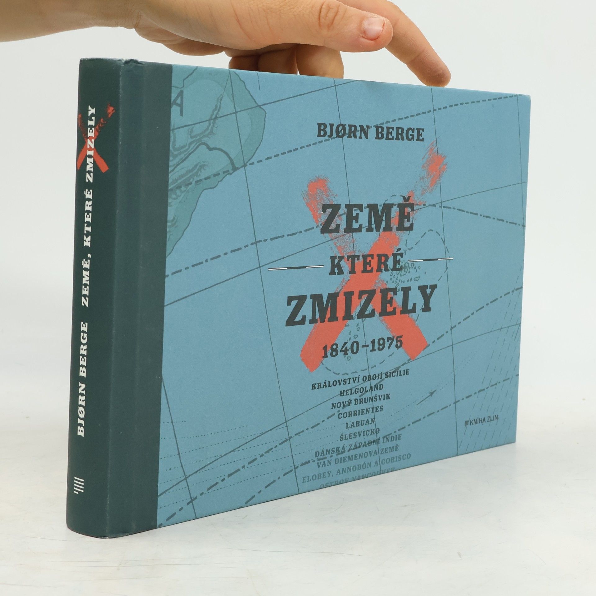 Bjørn Berge Země, které zmizely: 1840–1975