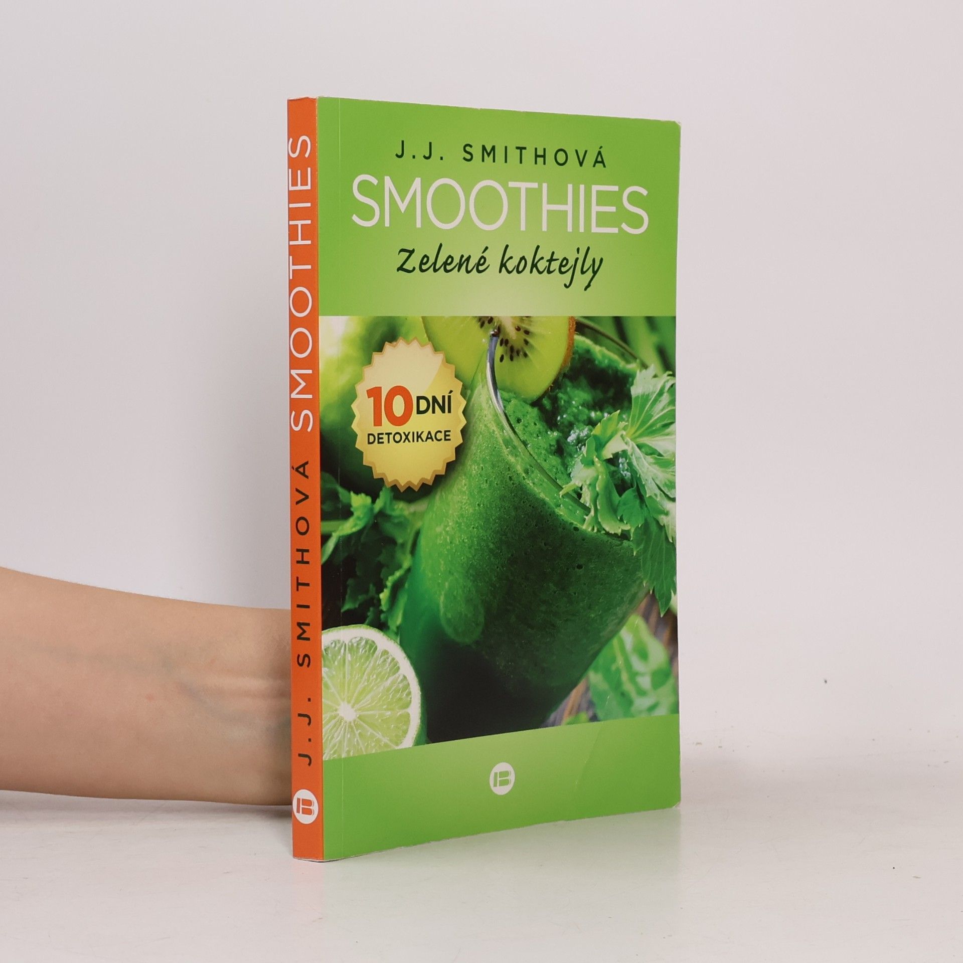 J. J. Jennifer Smith Smoothies. Zelené koktejly. 10 dní detoxikace