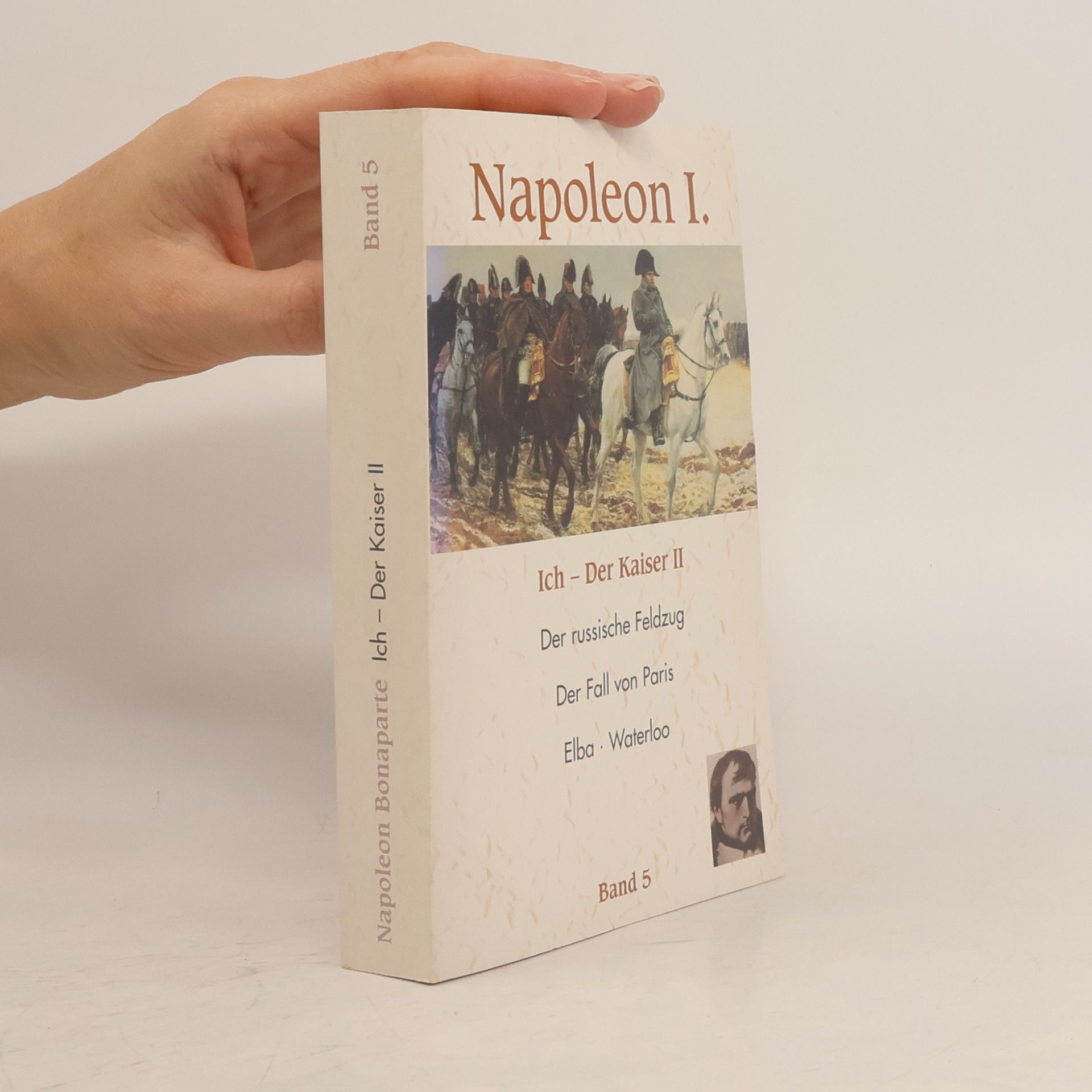 Kolektiv autorů Napoleon I. Ich-Der Kaiser II. Band 5