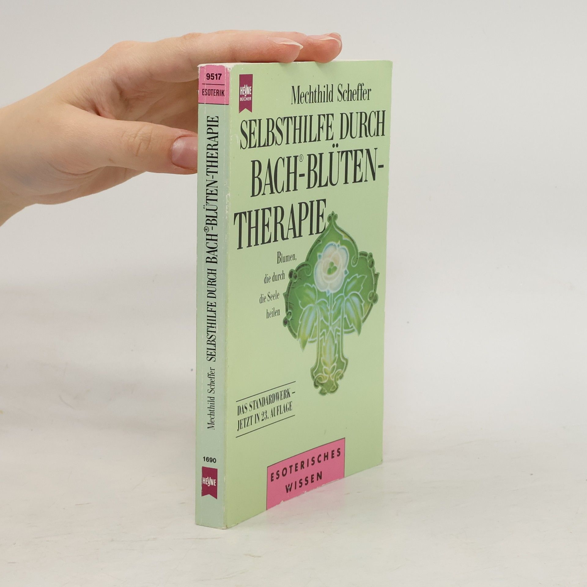 Mechthild Scheffer Selbsthilfe durch Bachblütentherapie
