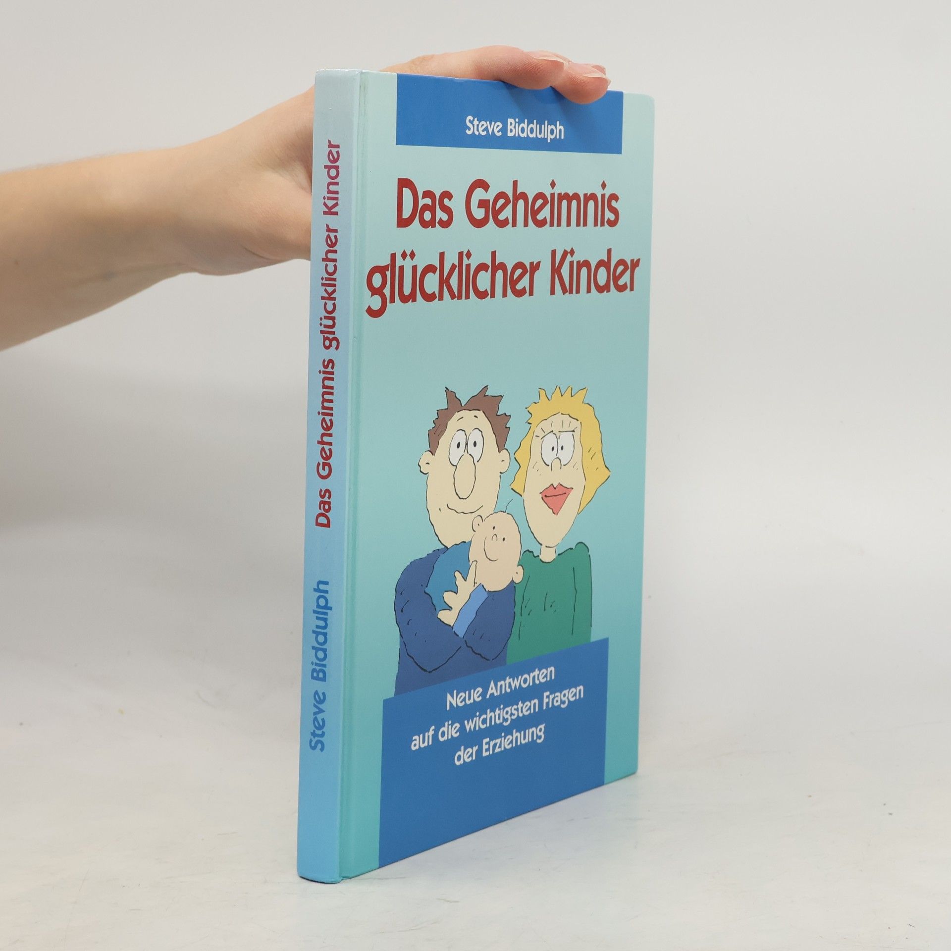 Steve Biddulph Das Geheimnis glücklicher Kinder