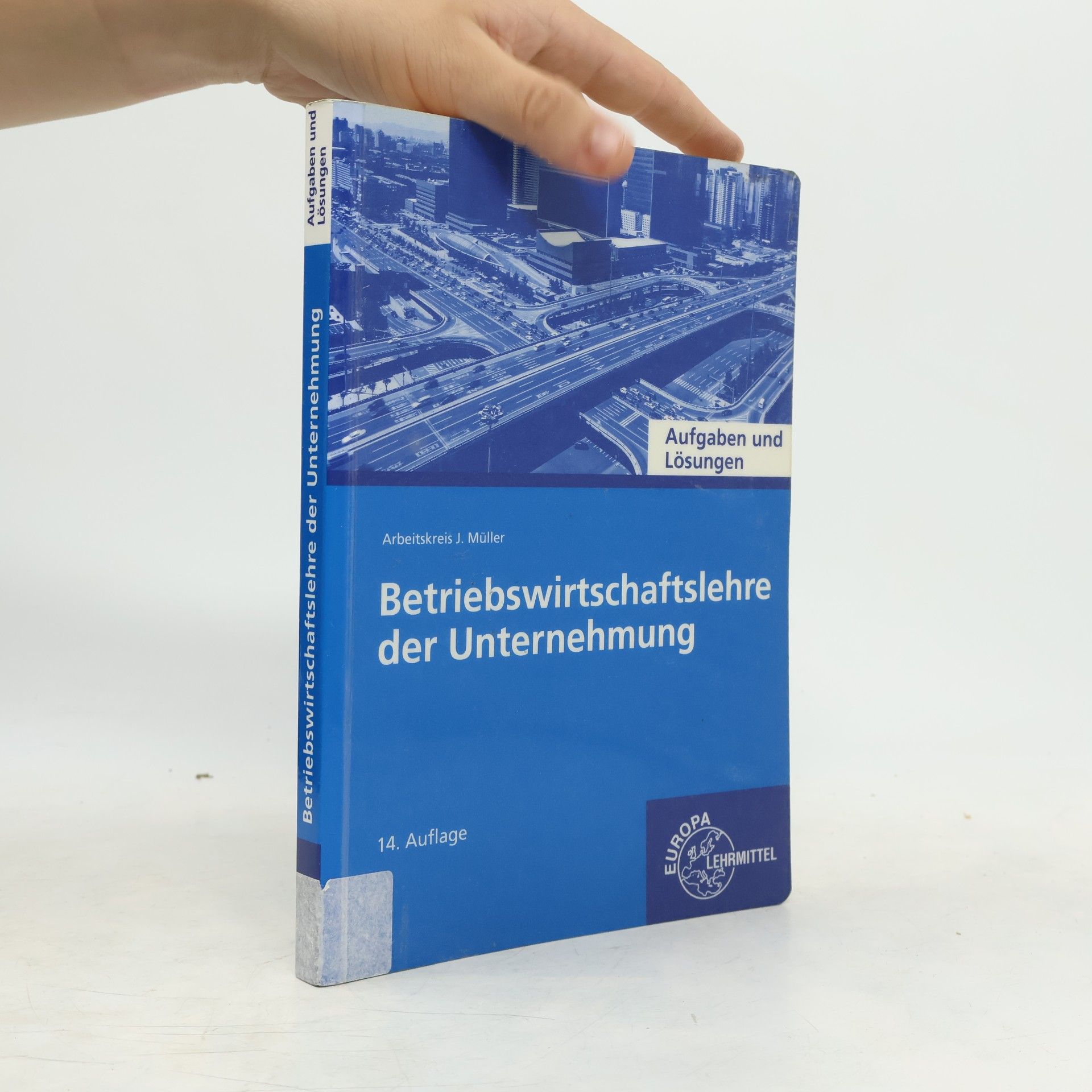 Aufgaben und Lösungen zur Betriebswirtschaftslehre der Unternehmung - 14. Auflage