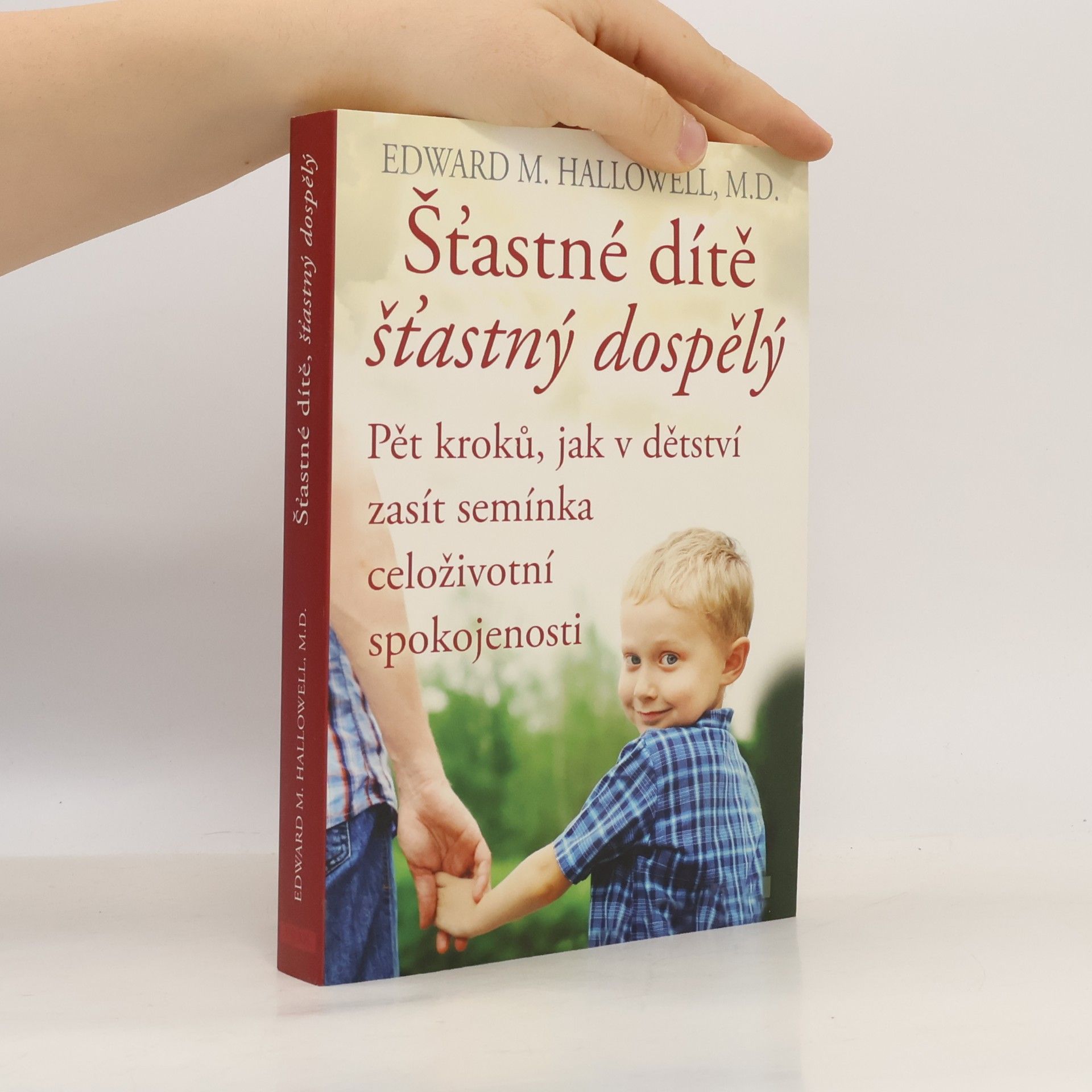 Edward M. Hallowell Šťastné dítě, šťastný dospělý