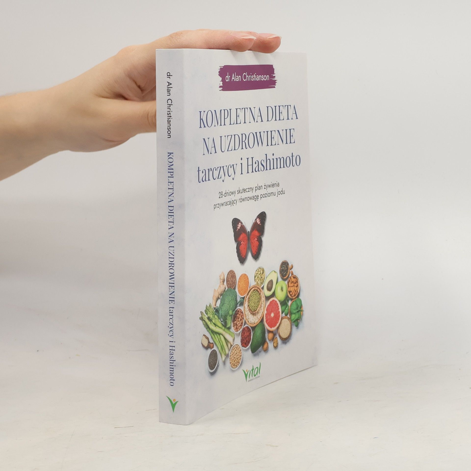 Alan Christianson Kompletna dieta na uzdrowienie tarczycy i Hashimoto