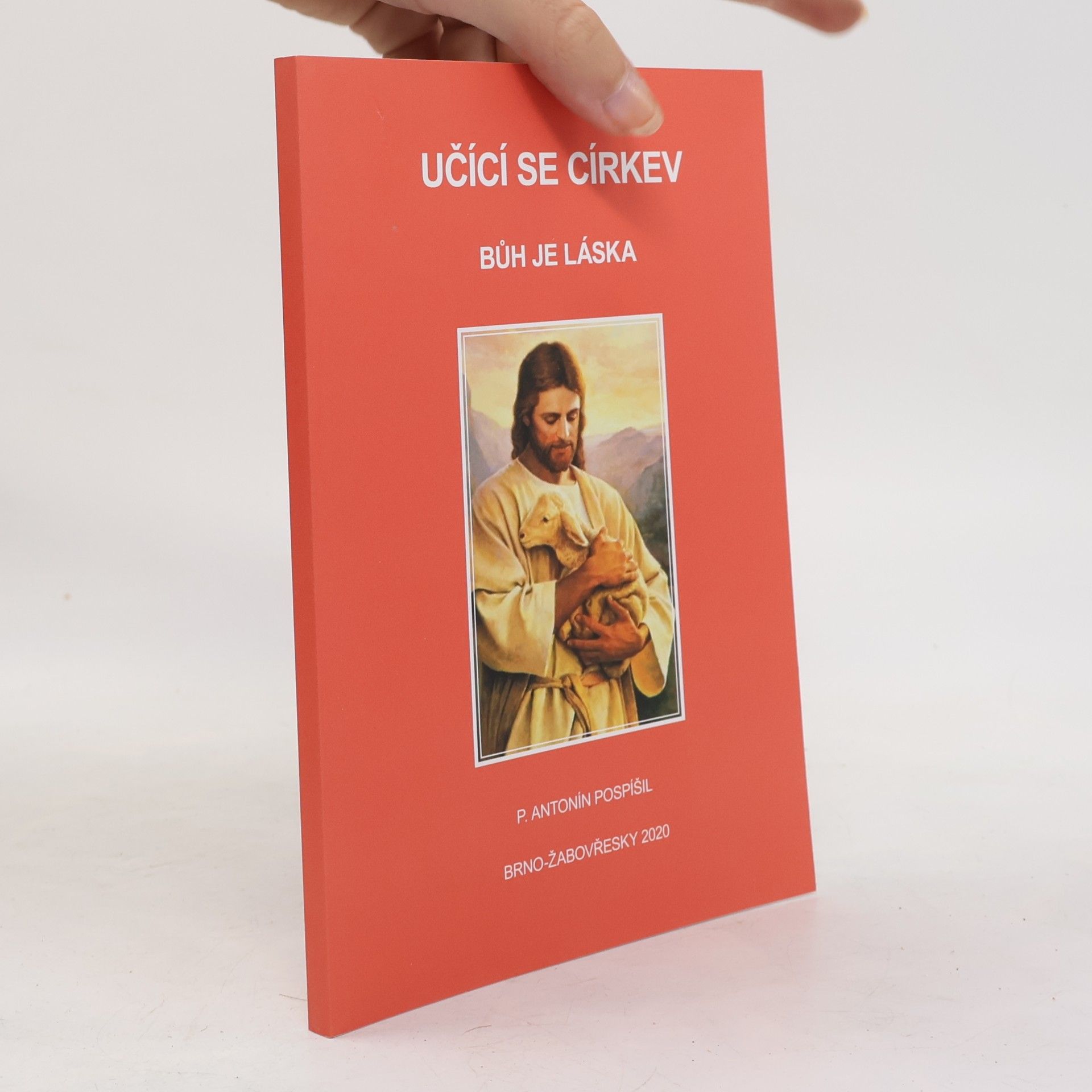 Antonín Pospíšil Učící se církev : Bůh je láska