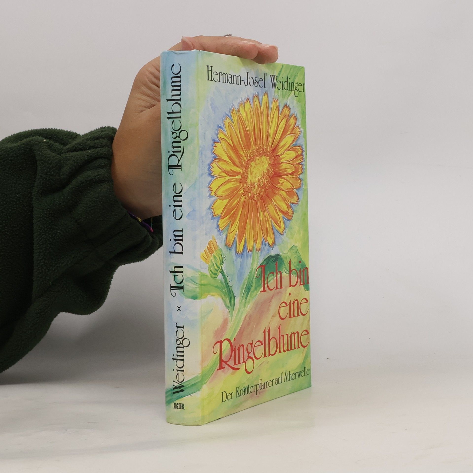 Hermann-Josef Weidinger Ich bin eine Ringelblume