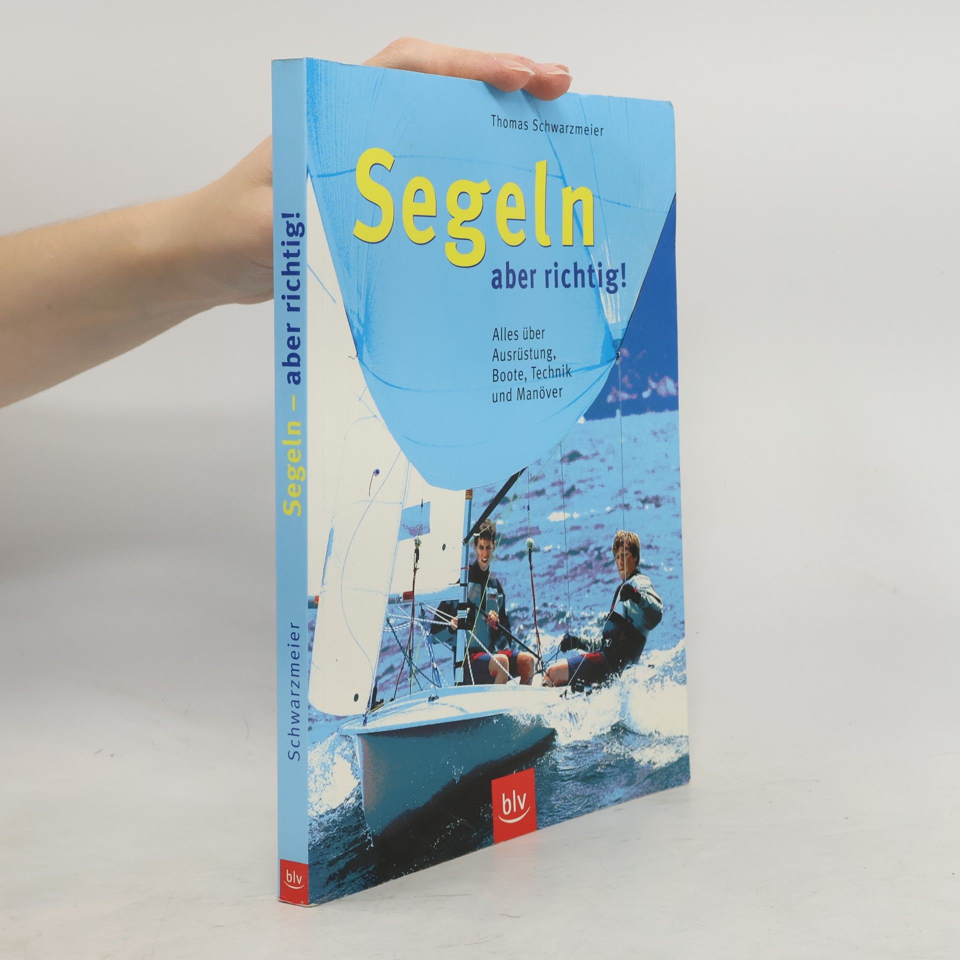 Thomas Schwarzmeier Segeln - aber richtig
