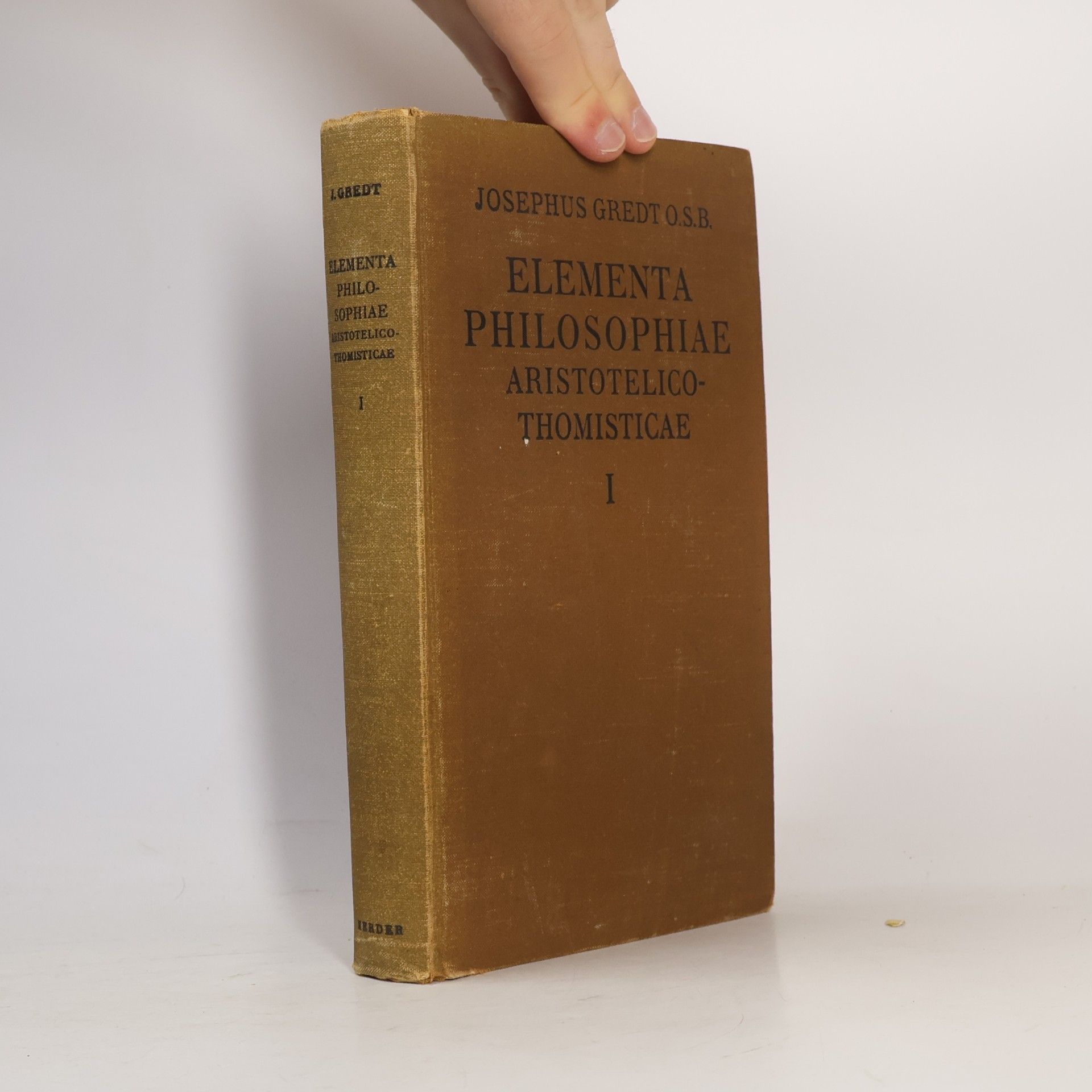 Joseph Gredt Elementa philosophiae Aristotelico - Thomisticae I.