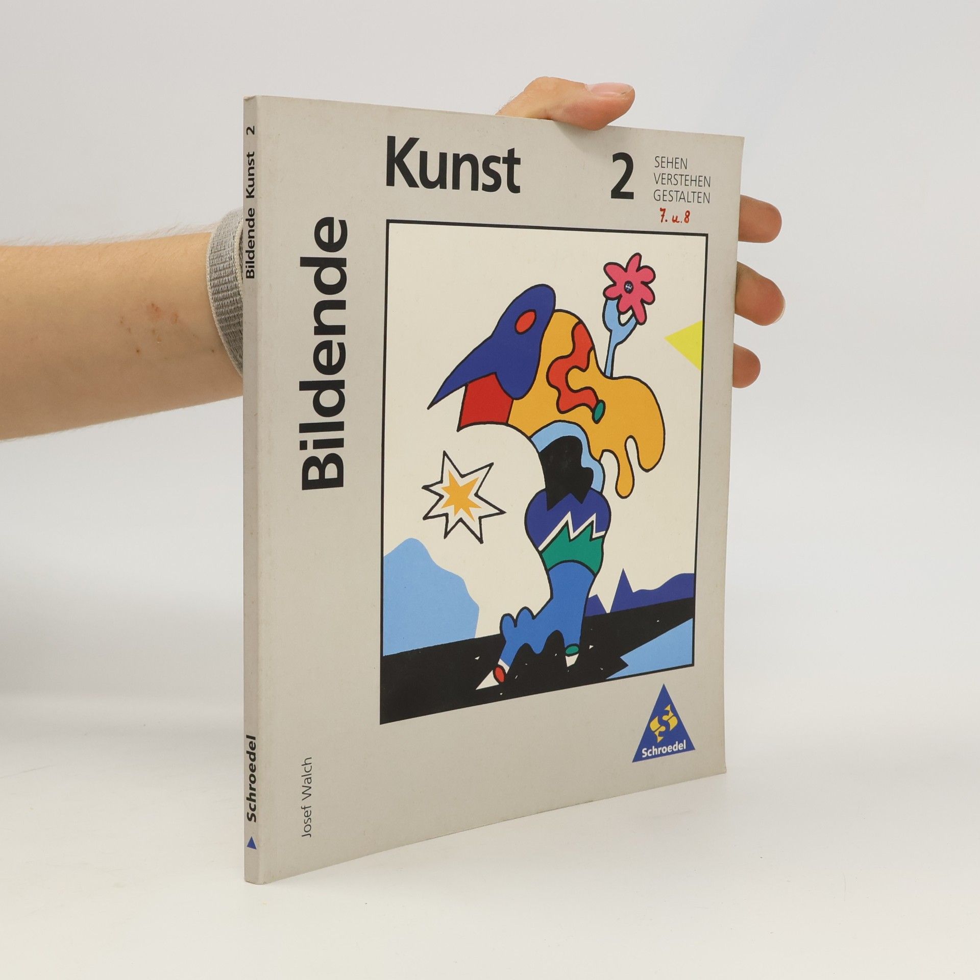 Josef Walch Bildende Kunst : Sehen, Verstehen, Gestalten. 2