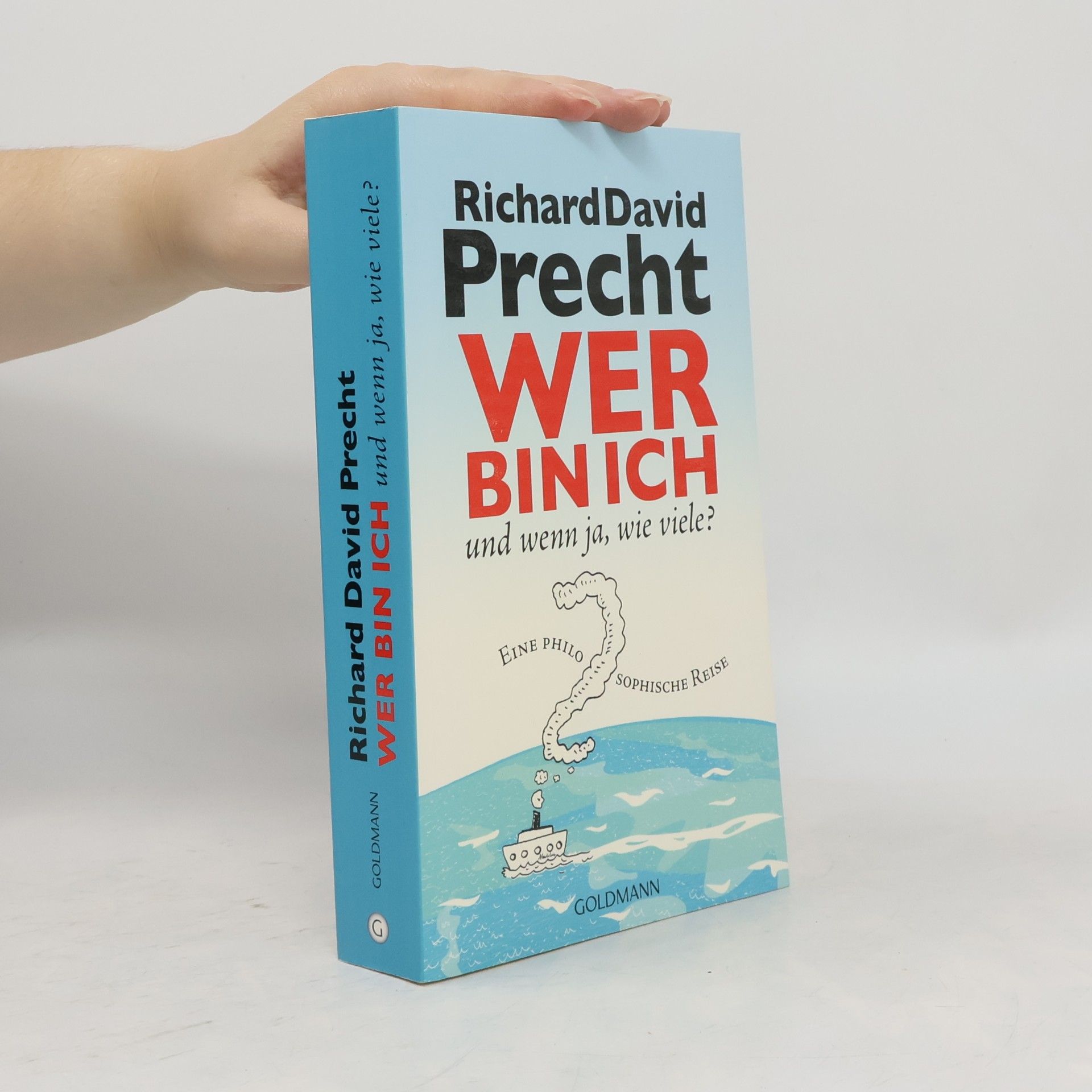Richard David Precht Wer bin ich - und wenn ja, wie viele?