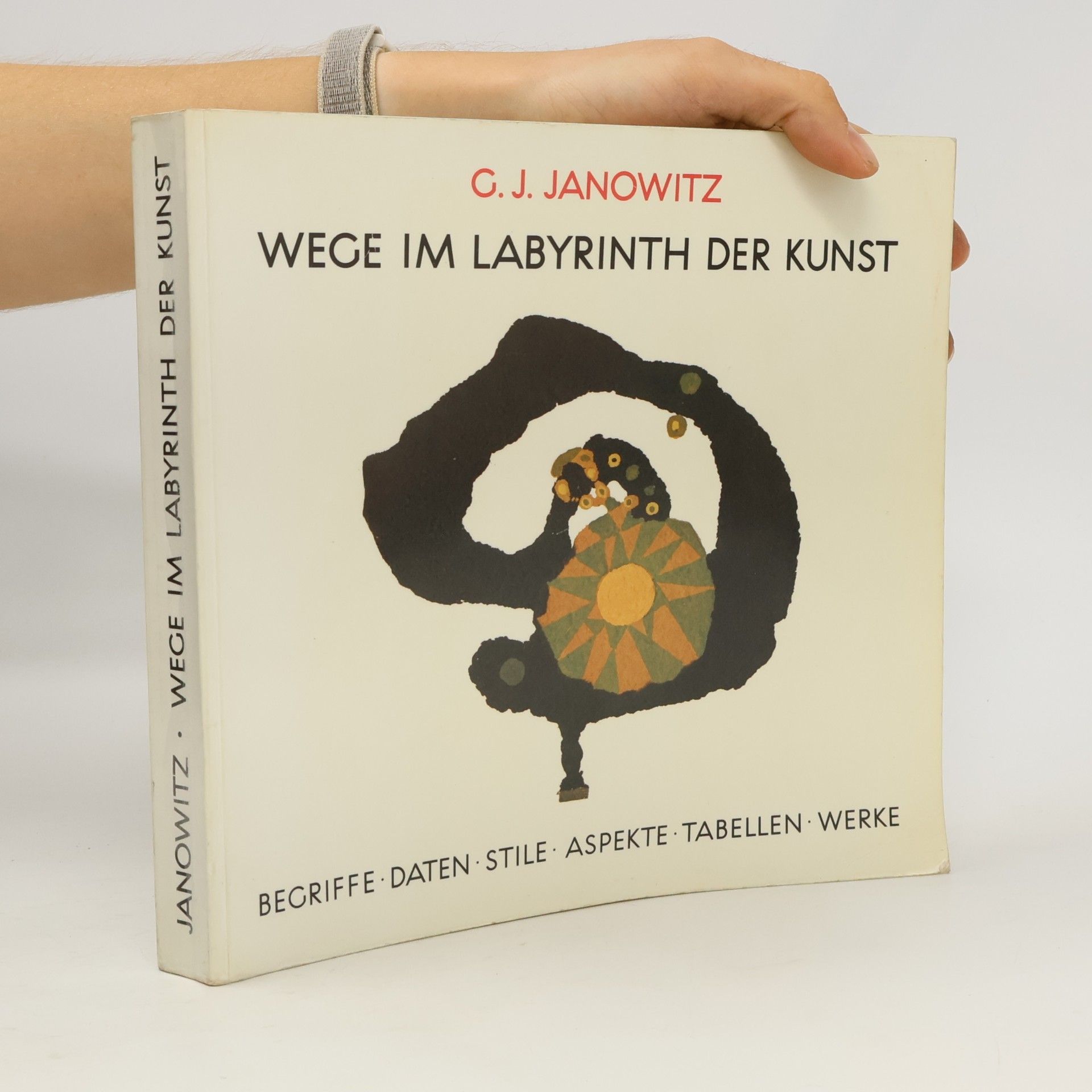 Günther J. Janowitz Wege im Labyrinth der Kunst