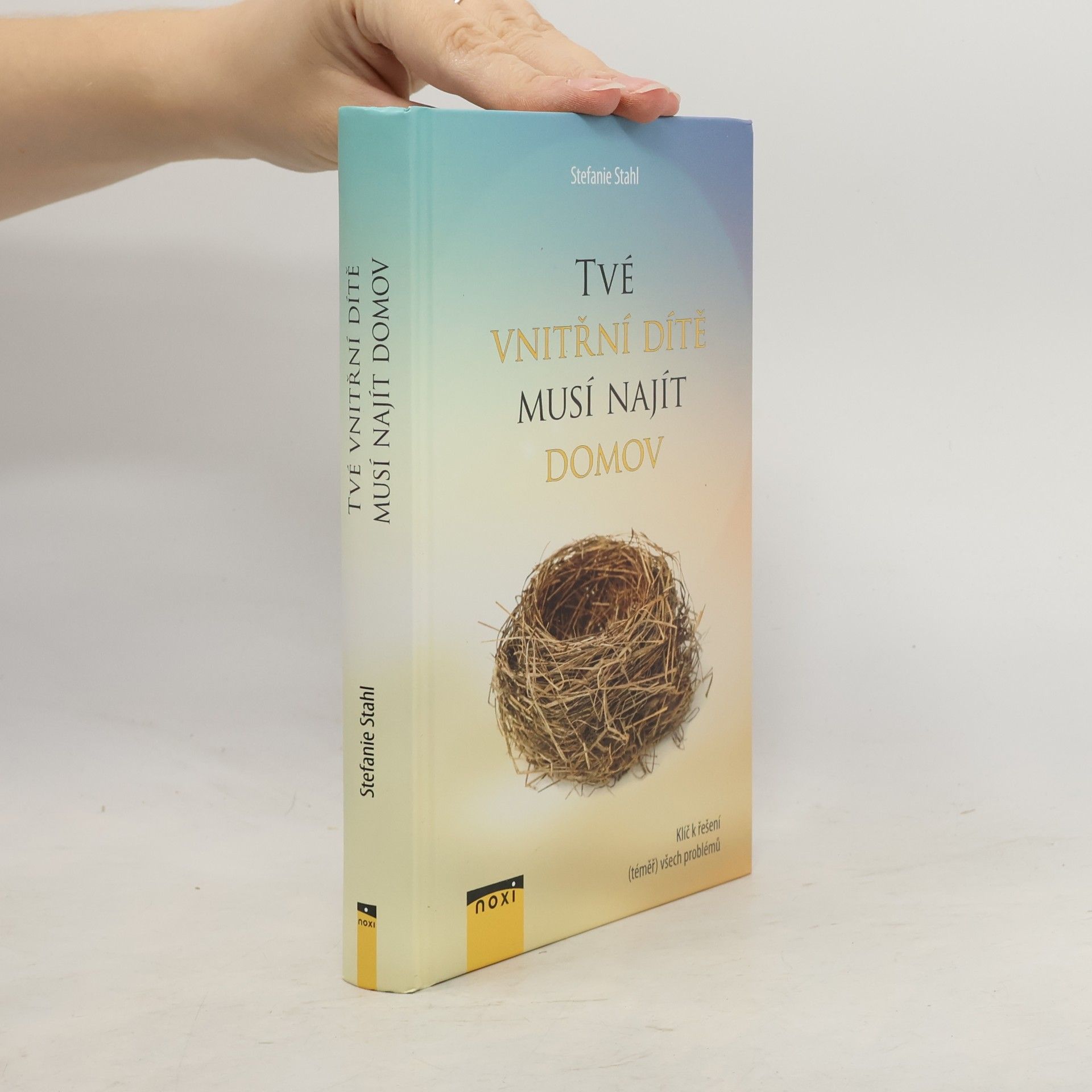 Stefanie Stahl Tvé vnitřní dítě musí najít domov