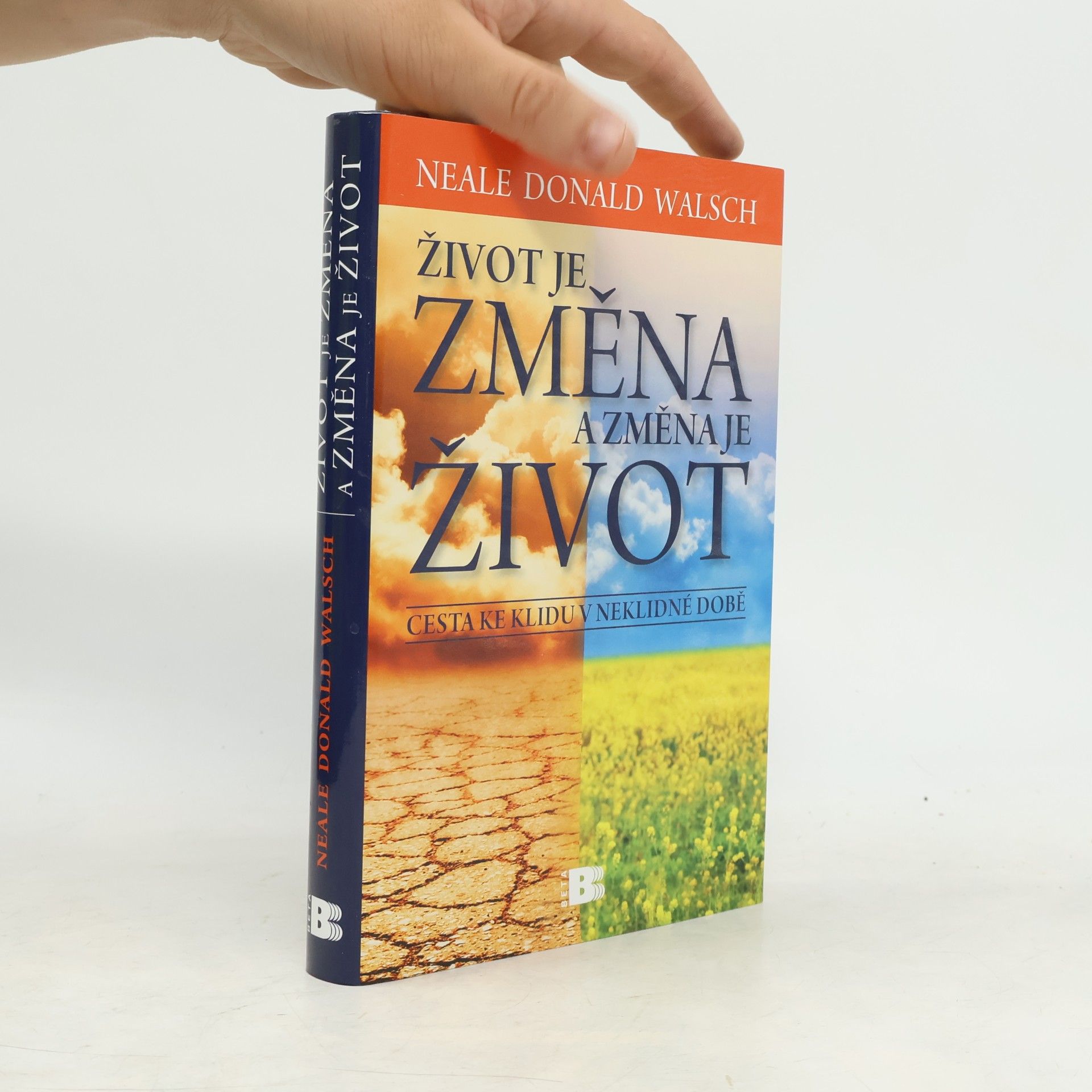 Neale Donald Walsch Život je změna a změna je život: Cesta ke klidu v neklidné době