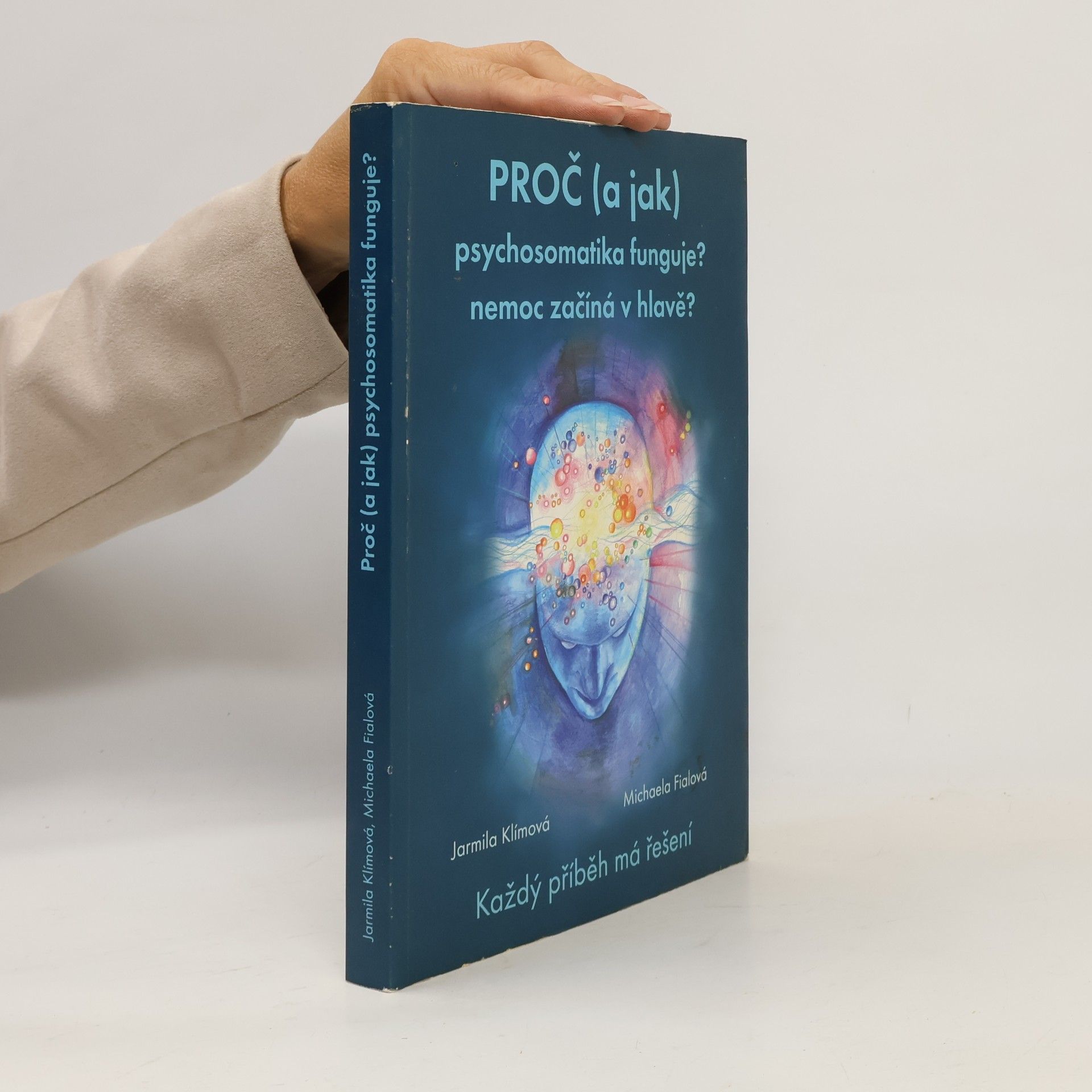 Jarmila Klímová Proč (a jak) psychosomatika funguje?