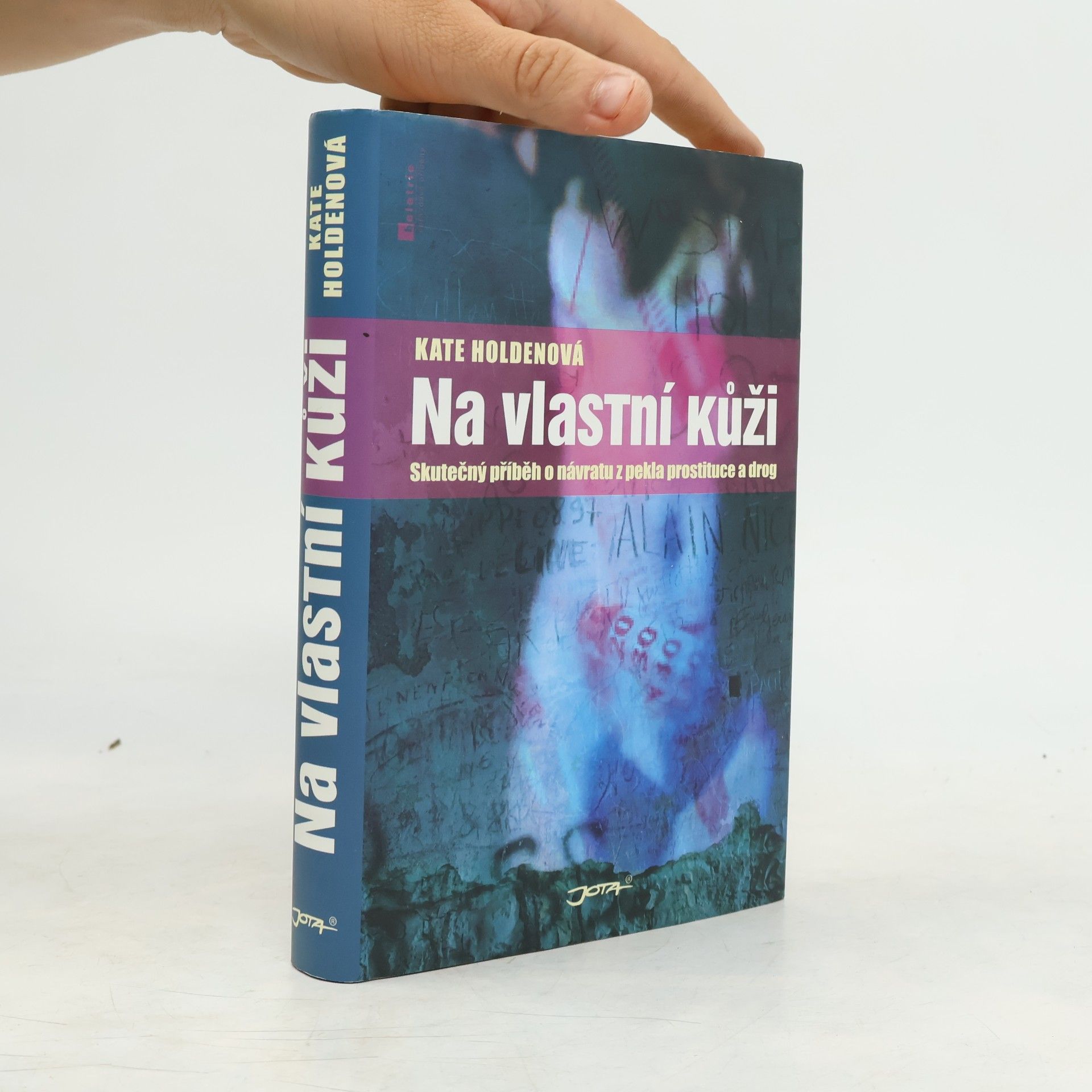 Kate Holden Na vlastní kůži. Skutečný příběh o návratu z pekla prostituce a drog