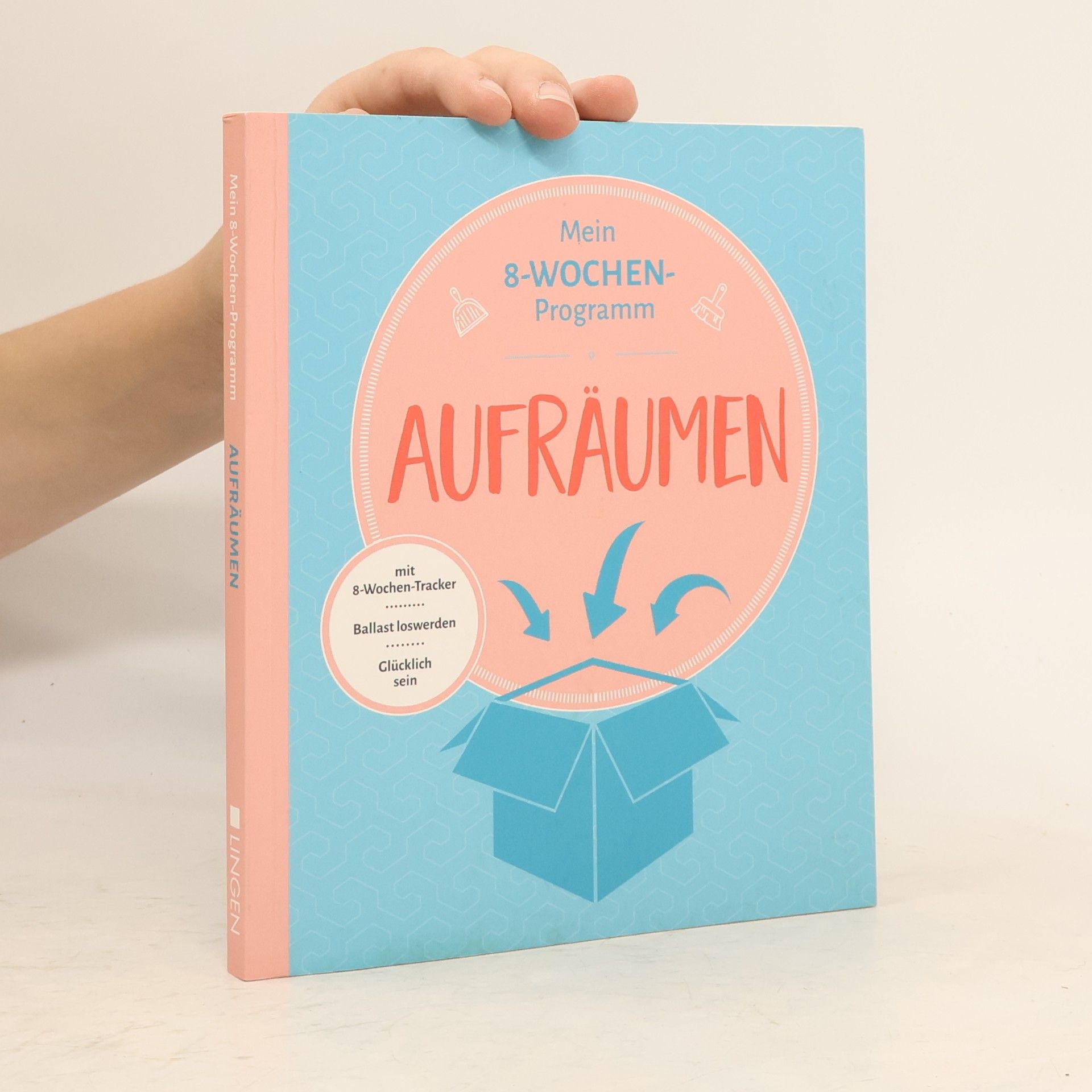 Gabi Raeggel Mein 8-Wochen-Programm. Aufräumen