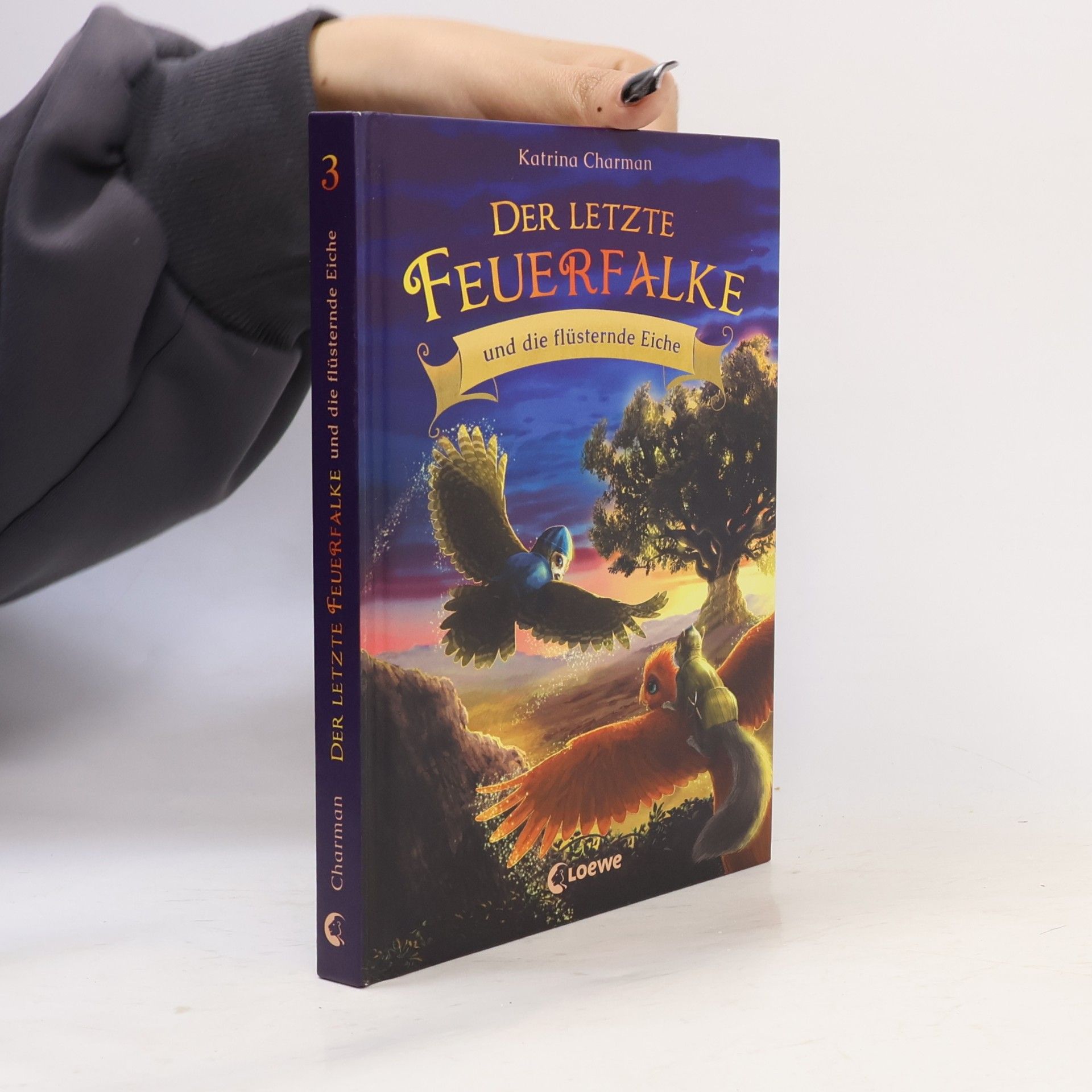 Katrina Charman Der letzte Feuerfalke und die flüsternde Eiche (Band 3)