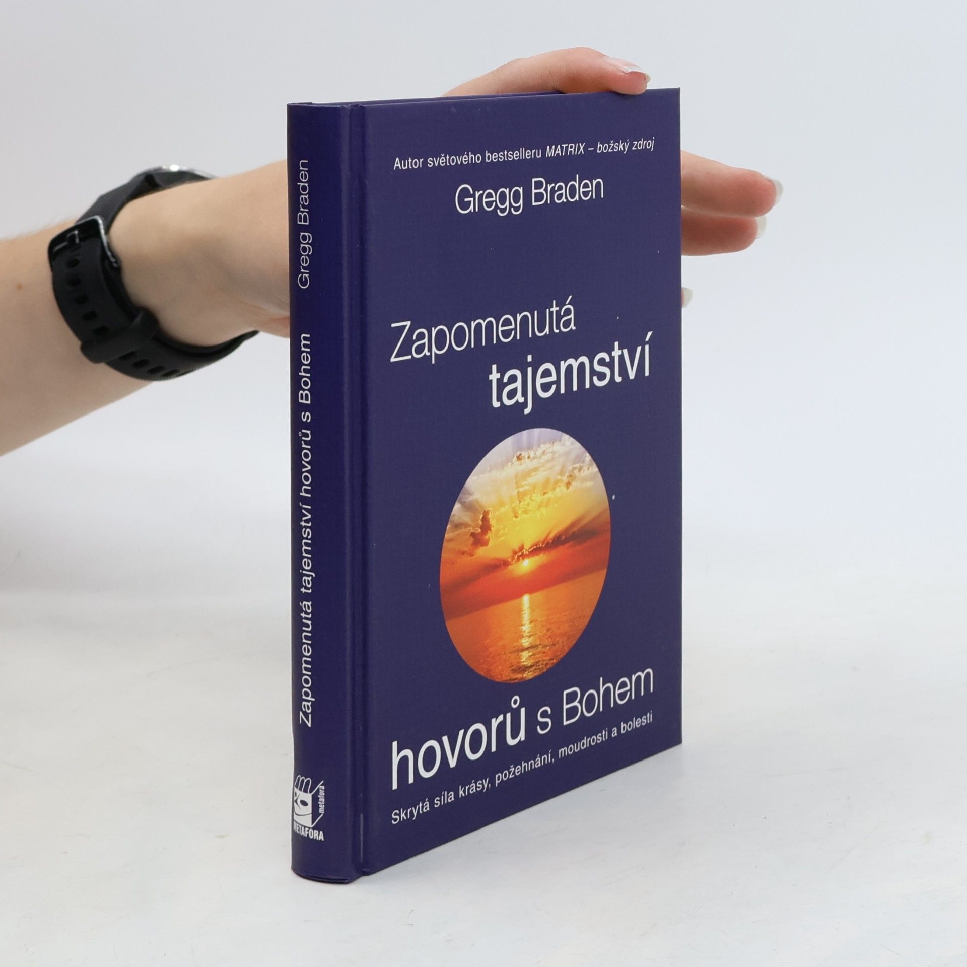 Gregg Braden Zapomenutá tajemství hovorů s Bohem: Skrytá síla krásy, požehnání, moudrosti a bolesti