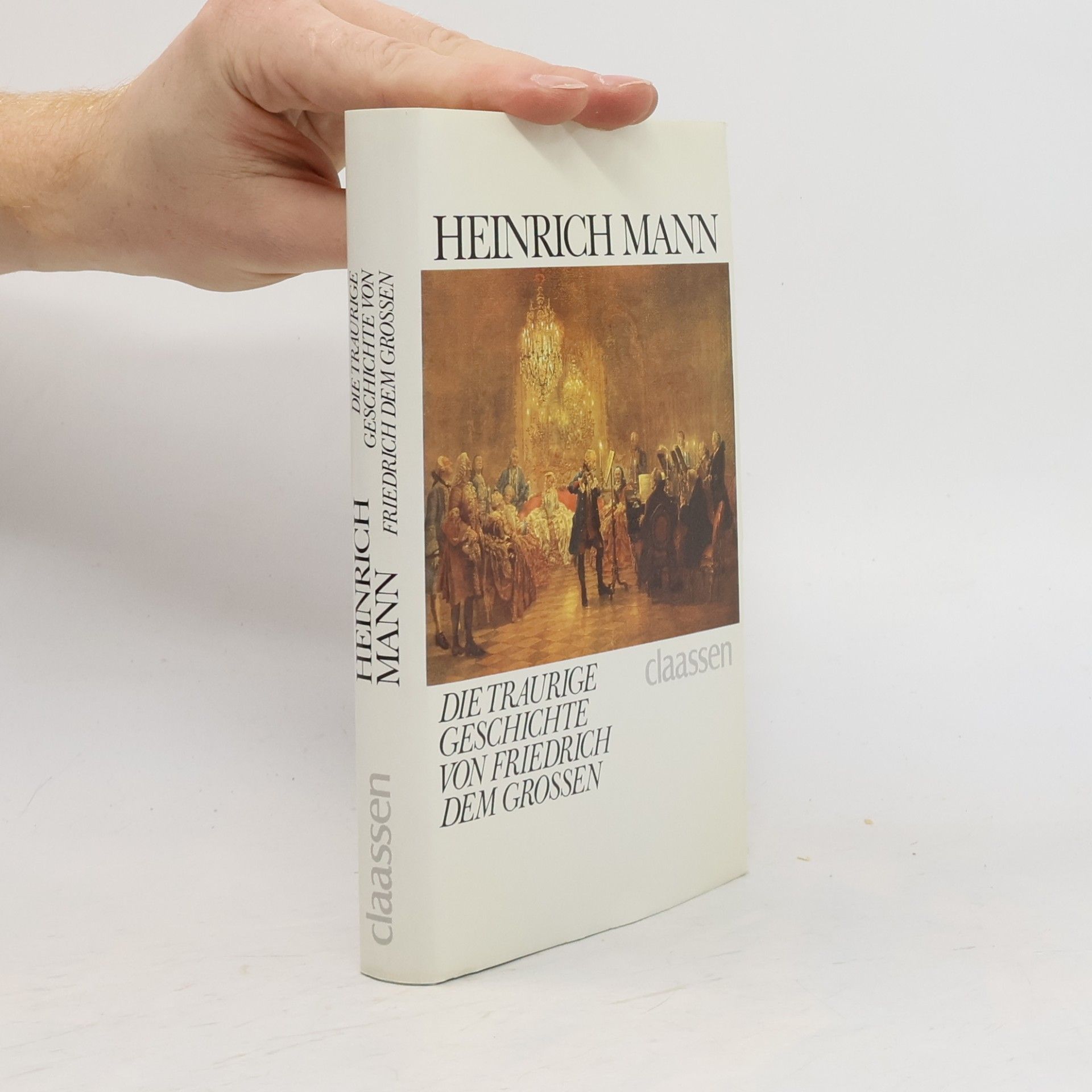 Heinrich Mann Die traurige Geschichte von Friedrich dem Großen